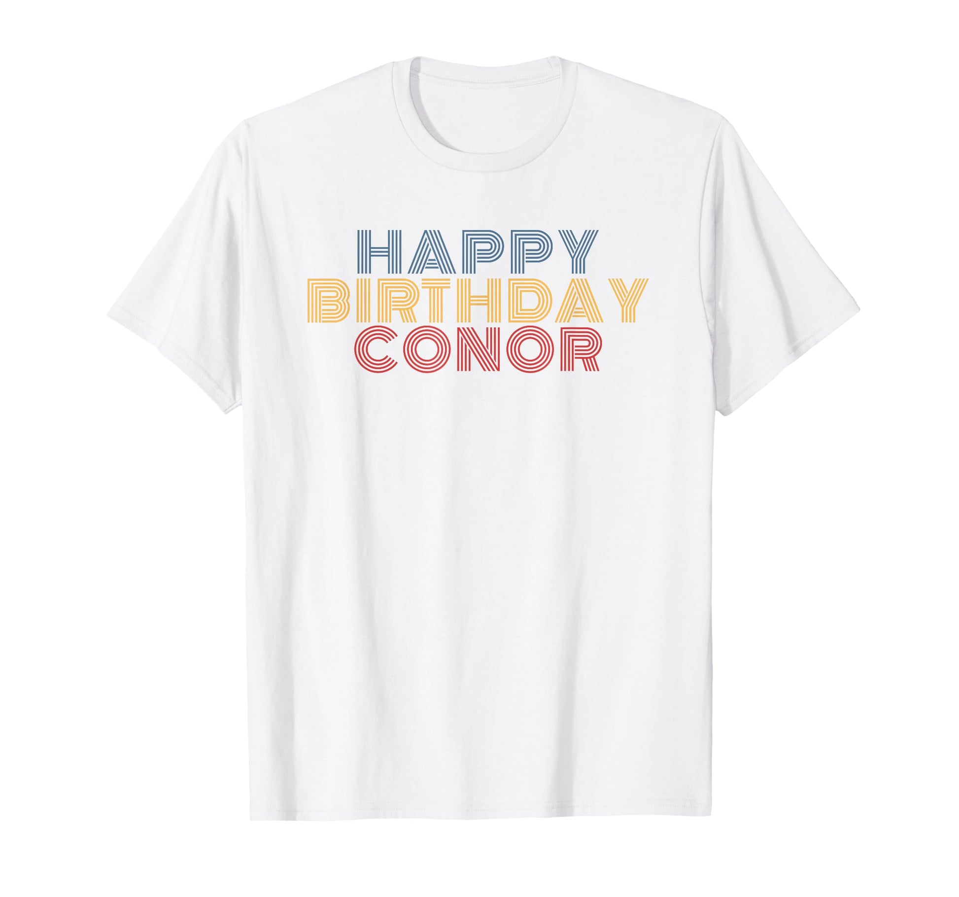 Happy Birthday Conor Personalized Name T-Shirt - Unique Graphic Unisex - T-Shirt, Sweatshirt, Hoodie