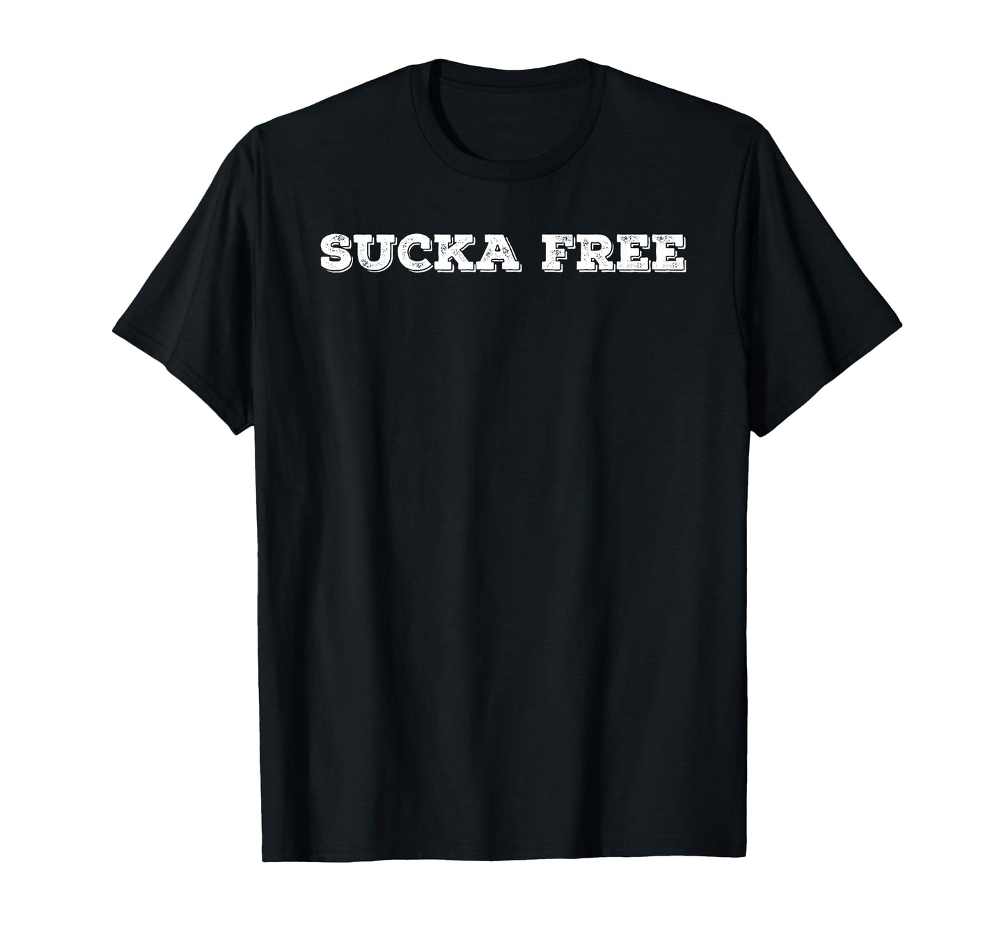 Sucka Free Funny Hip Hop Music Rap T-Shirt - Casual Everyday Wear Unisex - T-Shirt, Sweatshirt, Hoodie