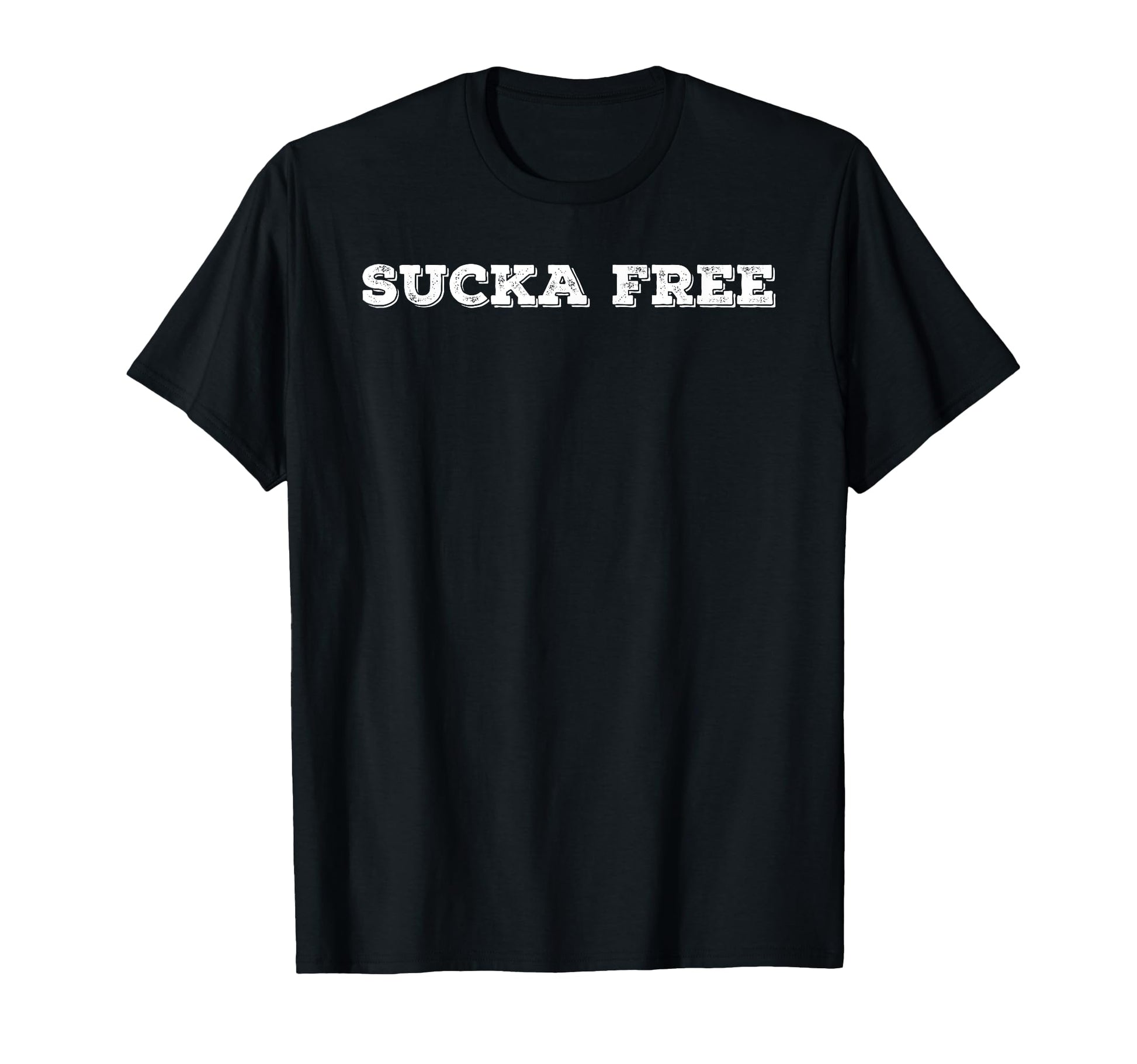 Sucka Free Funny Hip Hop Music Rap T-Shirt - Casual Everyday Wear Unisex - T-Shirt, Sweatshirt, Hoodie