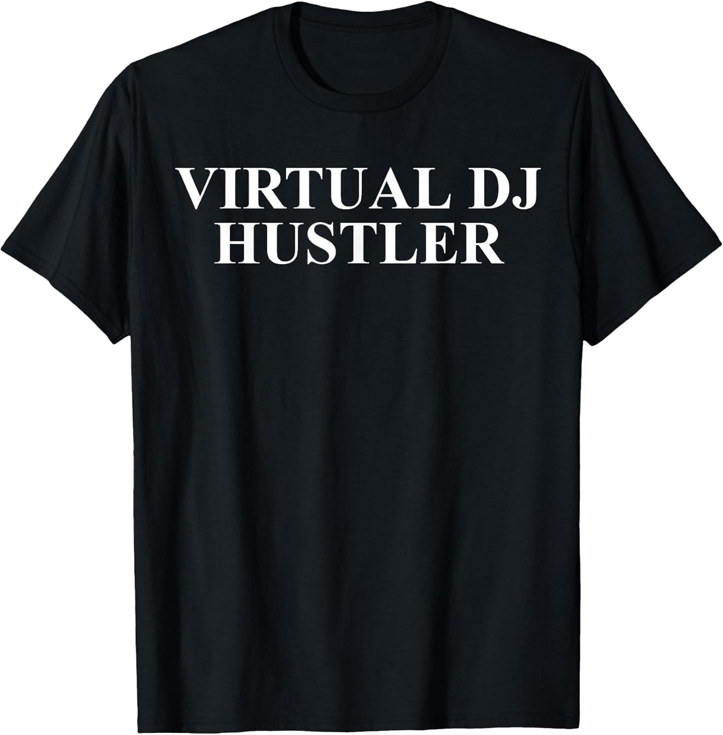 Cool Virtual DJ Humor Quote Merch - Adult & Kids T-Shirts, Sweatshirts & Hoodies apparel design preview 1