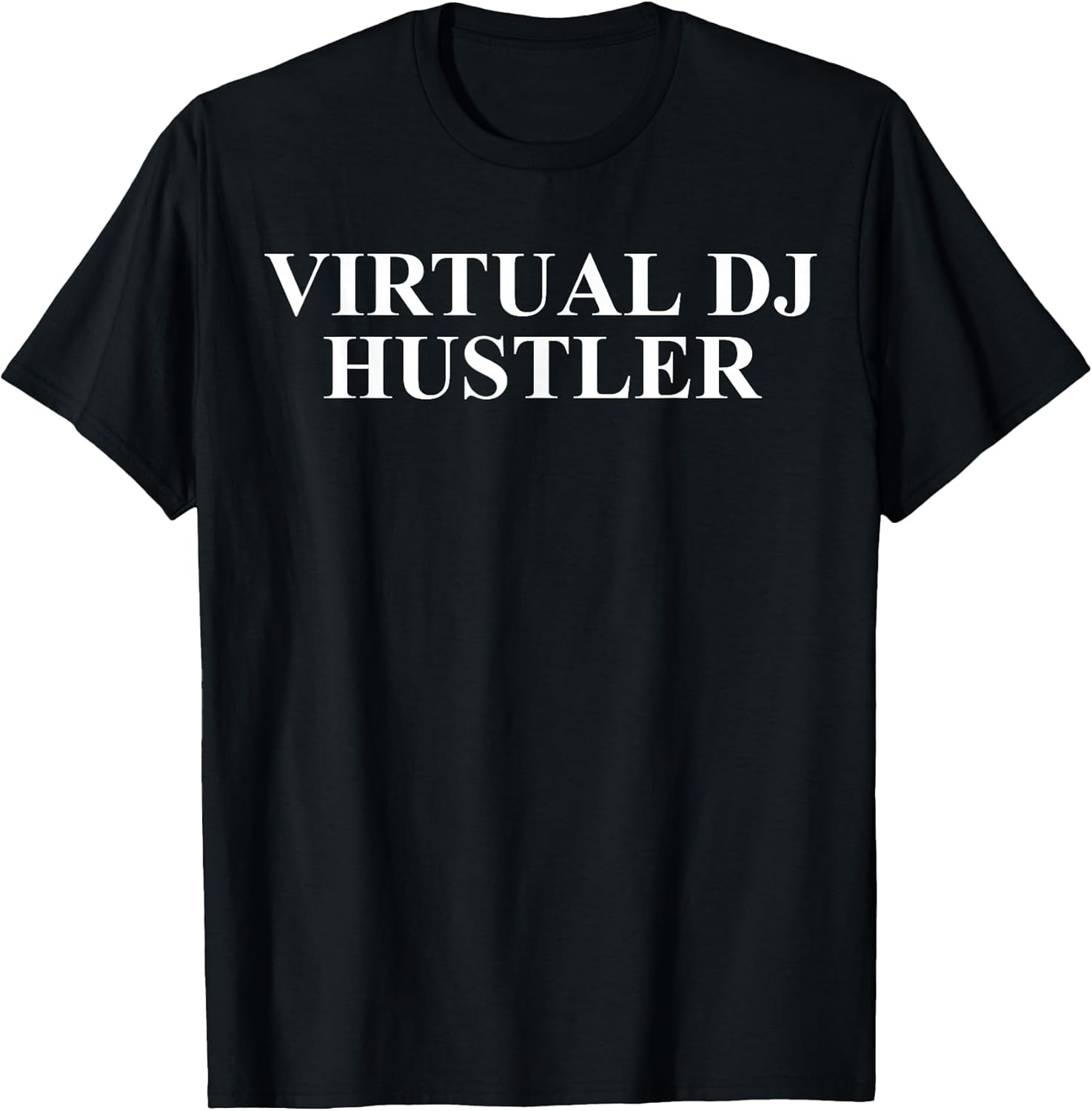 Cool Virtual DJ Humor Quote Merch - Adult & Kids T-Shirts, Sweatshirts & Hoodies apparel design preview 1