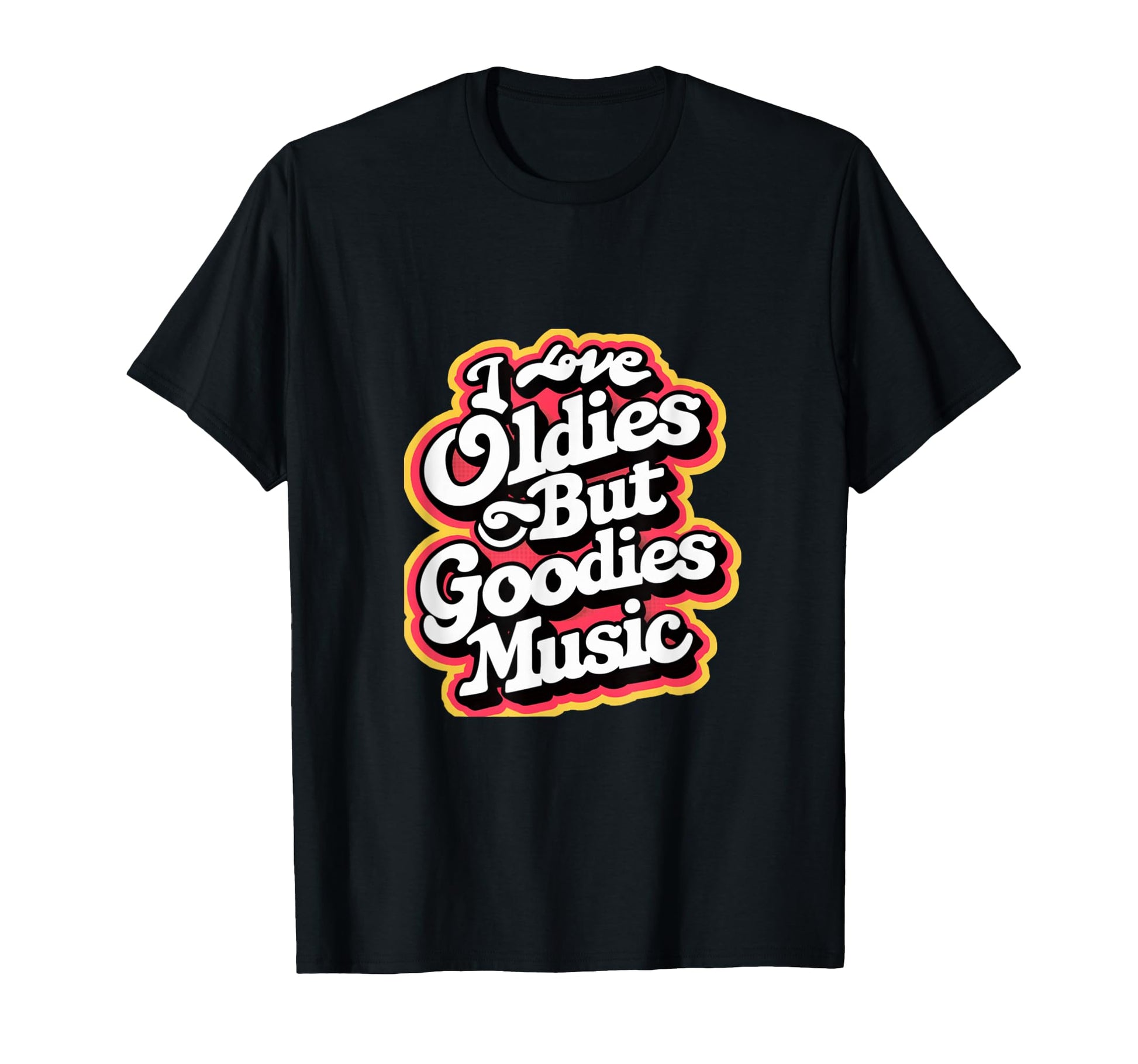 I Love Oldies But Goodies Music R B T-Shirt - Aesthetic Graphic for Adults - T-Shirt, Sweatshirt, Hoodie