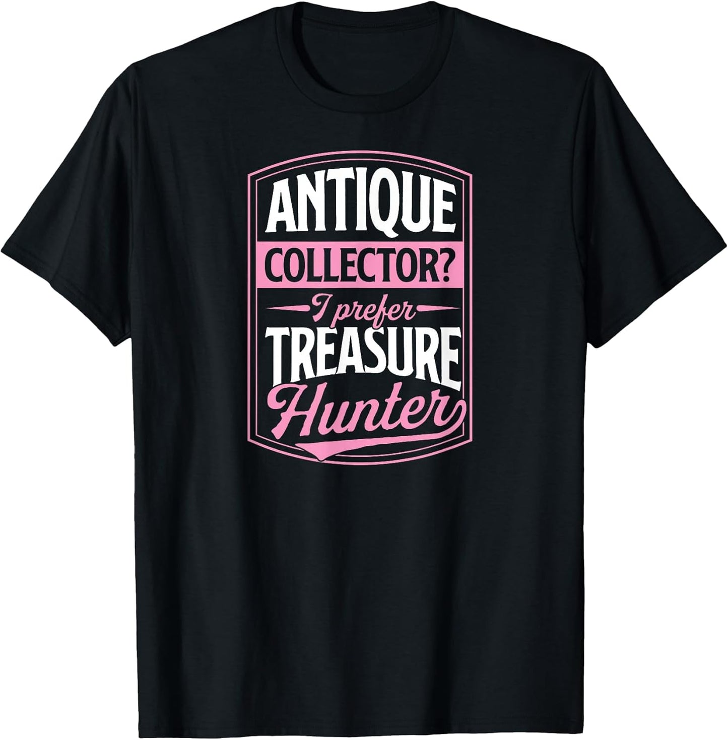 Vintage Antique Collector Treasure Hunter Merch - Adult & Kids T-Shirts, Sweatshirts & Hoodies apparel design preview 1