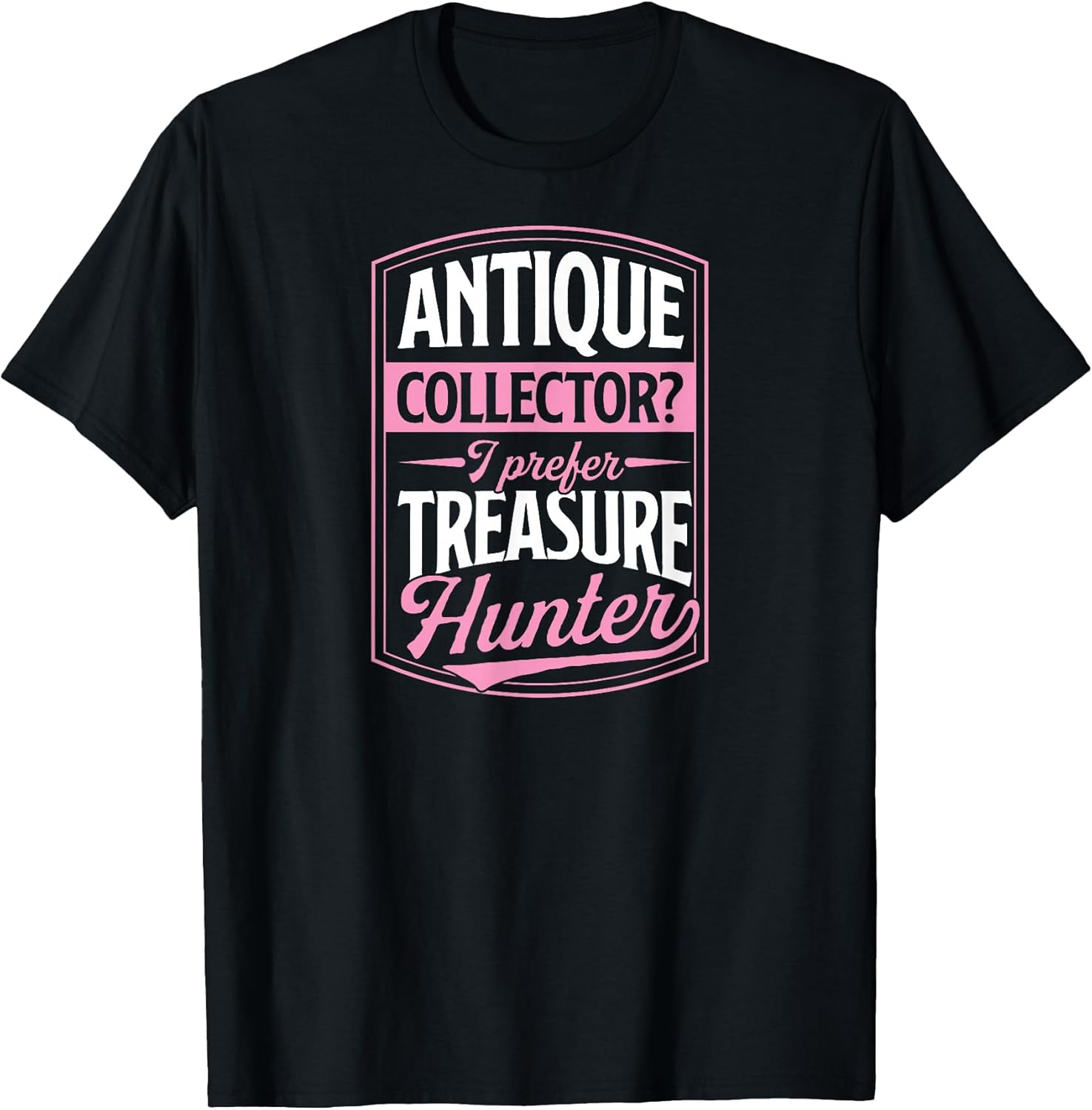 Vintage Antique Collector Treasure Hunter Merch - Adult & Kids T-Shirts, Sweatshirts & Hoodies apparel design preview 1