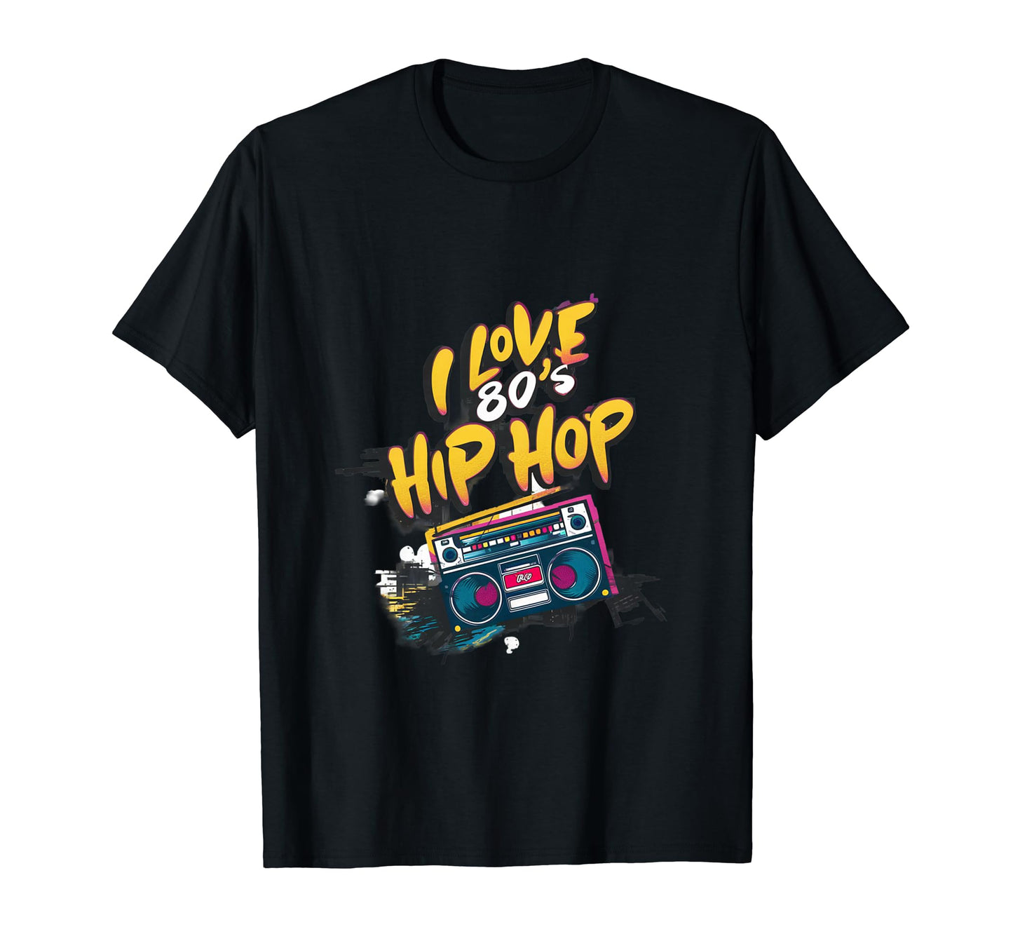 I Love 80S Hip Hop Old School Rap Music T-Shirt - Unique Graphic Men Women - T-Shirt, Sweatshirt, Hoodie