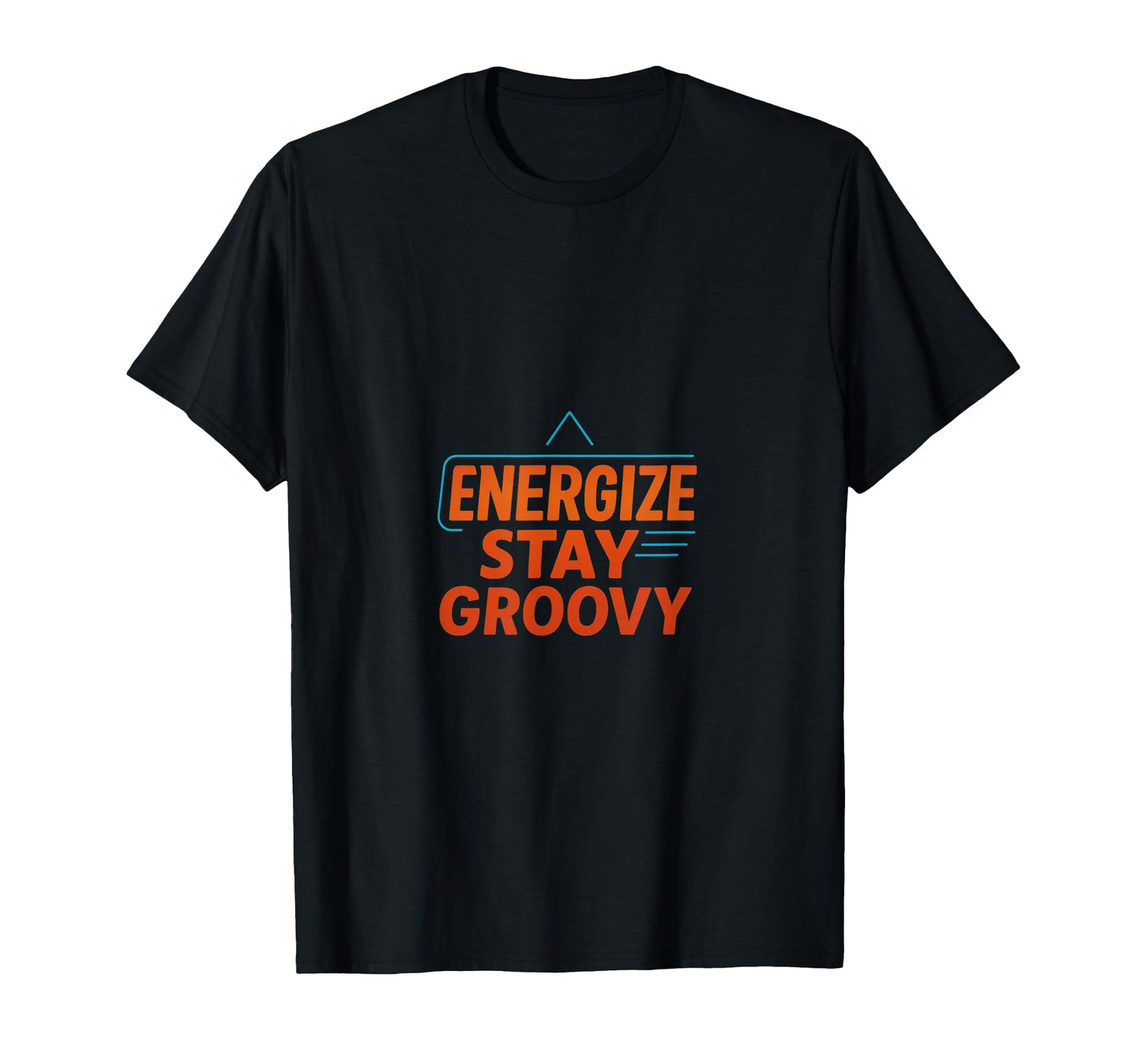 Energize Stay Groovy Futurism T-Shirt - Streetwear Style Men Women - T-Shirt, Sweatshirt, Hoodie