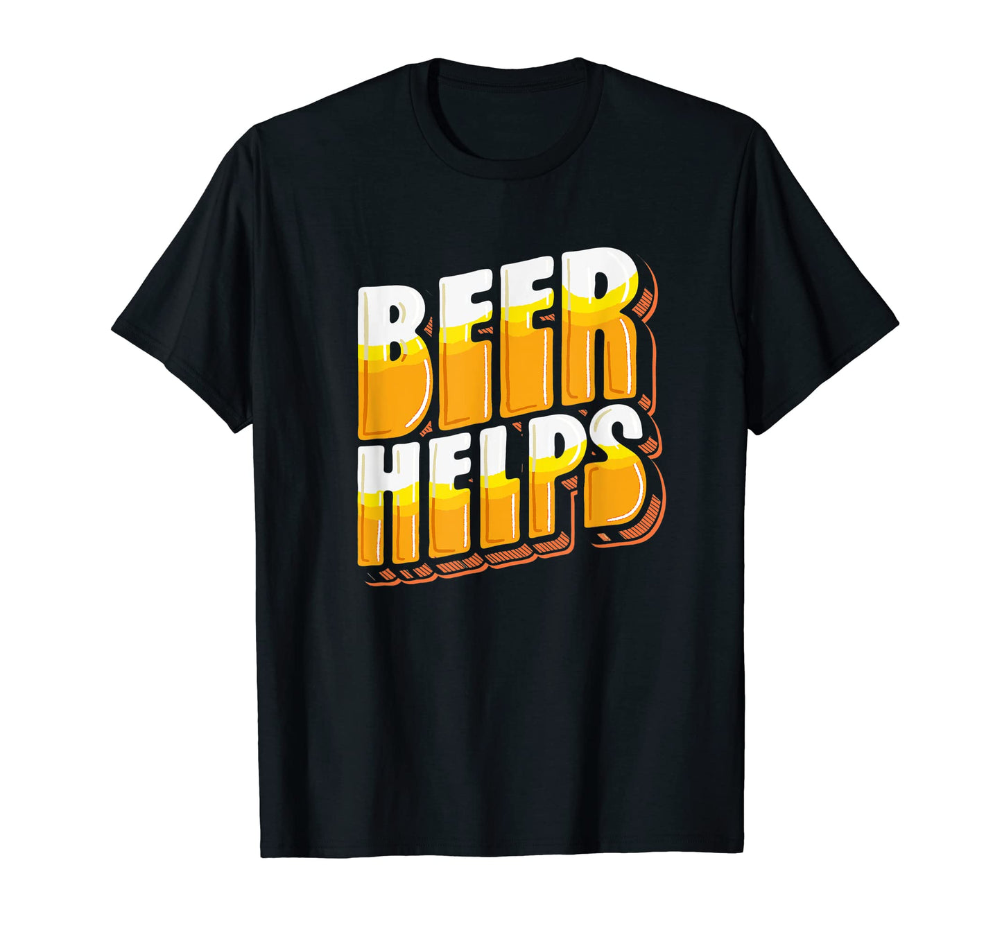 Beer Helps Funny Minimalist Typography T-Shirt - Unique Graphic Unisex - T-Shirt, Sweatshirt, Hoodie