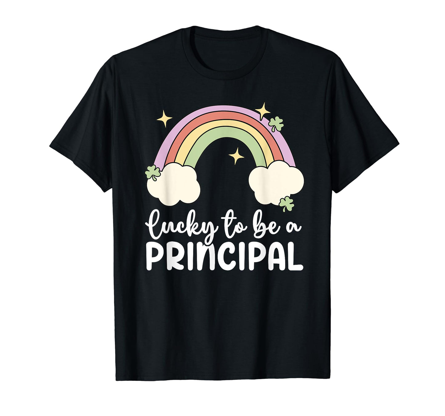 Lucky To Be Principal Rainbow St T-Shirt - Fun Novelty Design Unisex - T-Shirt, Sweatshirt, Hoodie