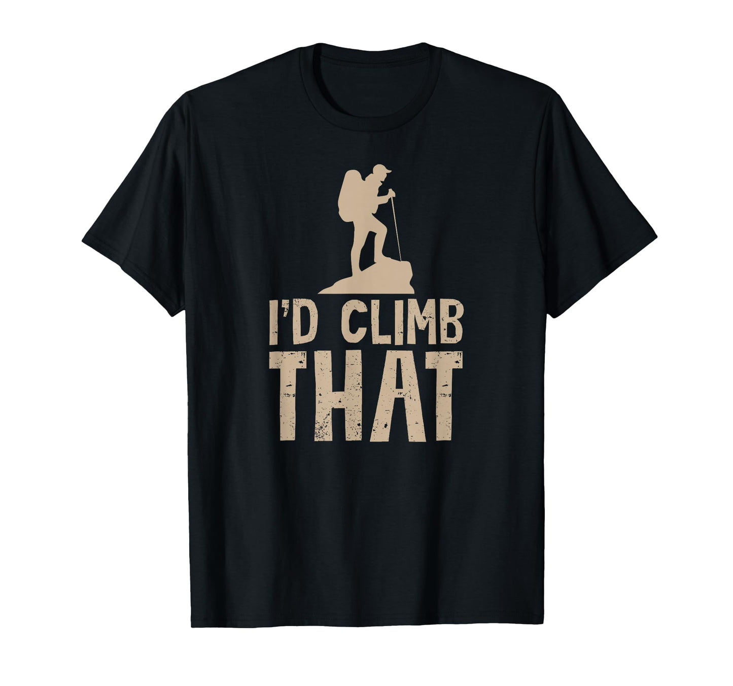Id Climb That Funny Rock Climbing Joke T-Shirt - Novelty Apparel for Adults - T-Shirt, Sweatshirt, Hoodie