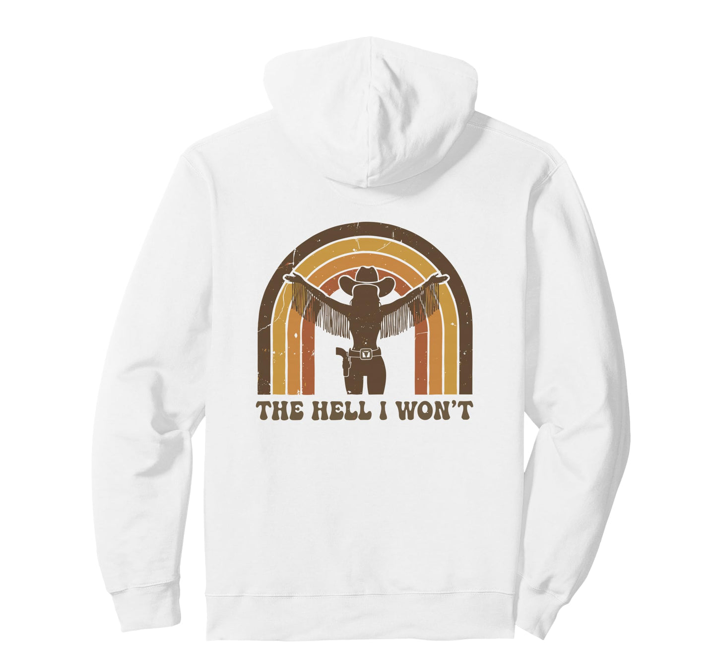 Hell I Wont Funny Cowgirl Country Hoodie - Custom Art Print for Adults - T-Shirt, Sweatshirt, Hoodie