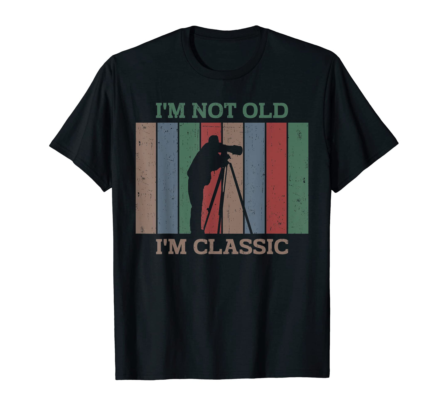 Im Not Old Im Funny Photography T-Shirt - Aesthetic Graphic Unisex - T-Shirt, Sweatshirt, Hoodie