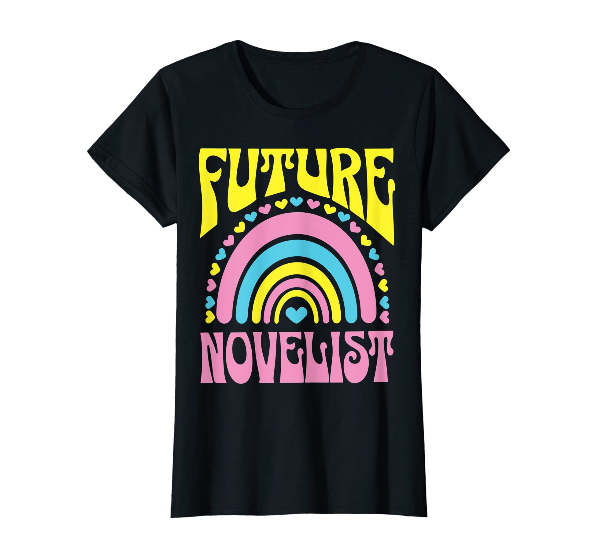 Future Novelist Bright Rainbow Novelists T-Shirt - Graphic Print Unisex - T-Shirt, Sweatshirt, Hoodie