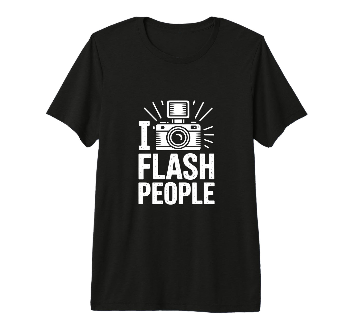 I Flash People Funny Camera Photography T-Shirt - Unique Graphic Men Women - T-Shirt, Sweatshirt, Hoodie