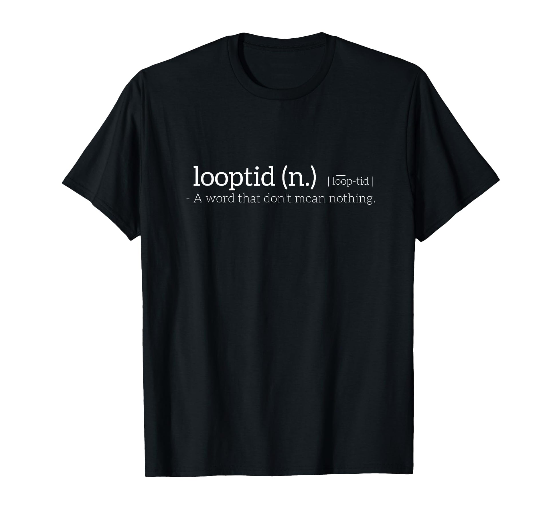 90S Rap Looptid Definition T-Shirt - Casual Everyday Wear Men Women - T-Shirt, Sweatshirt, Hoodie