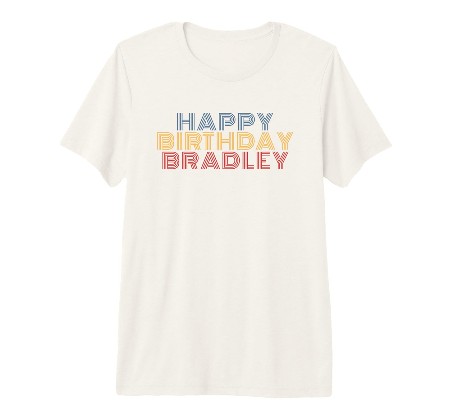 Happy Birthday Bradley Personalized T-Shirt - Minimalist Print Men Women - T-Shirt, Sweatshirt, Hoodie