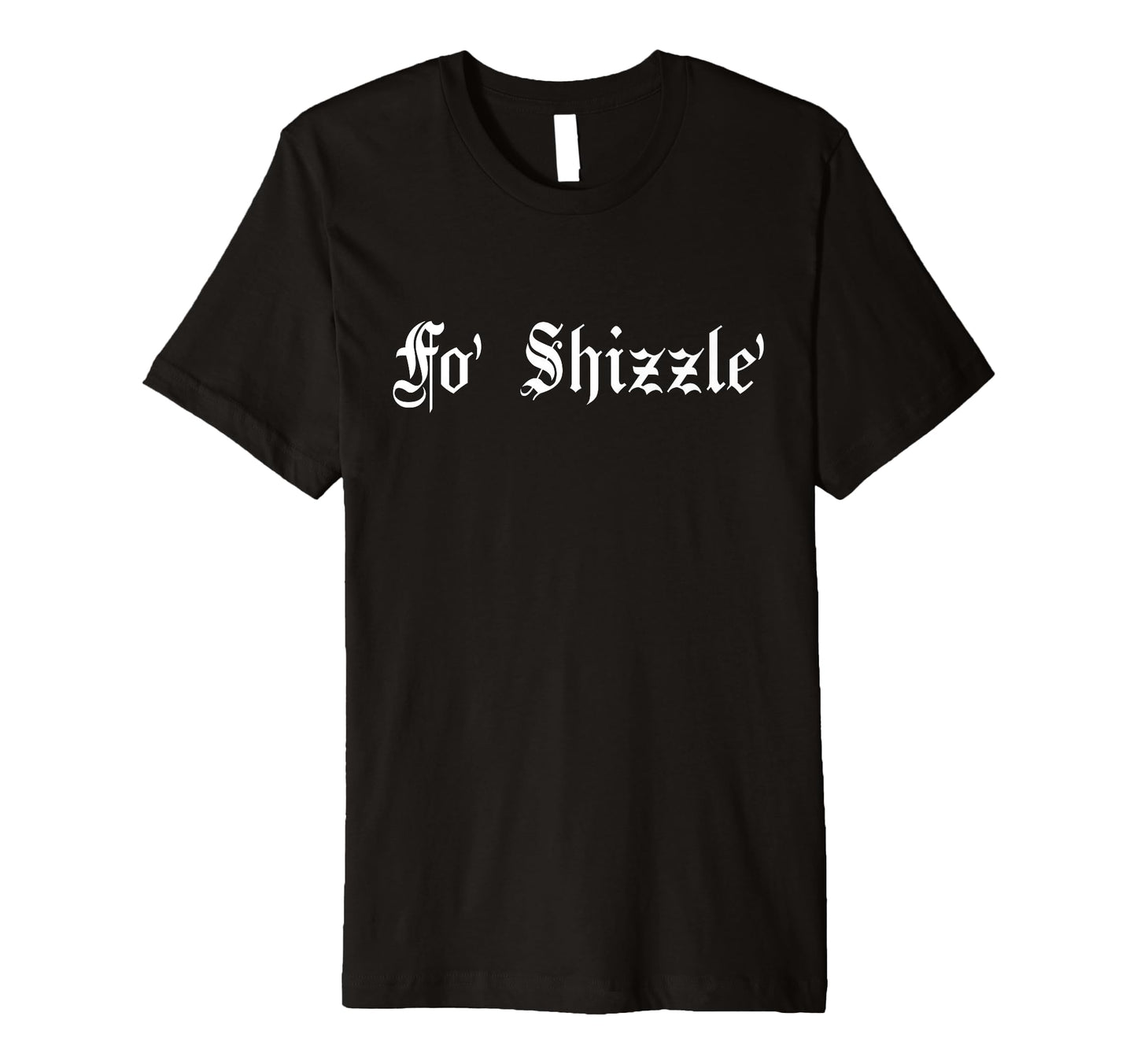 Fo Shizzle 80S 90S Old School Hip T-Shirt - Aesthetic Graphic for Adults - T-Shirt, Sweatshirt, Hoodie
