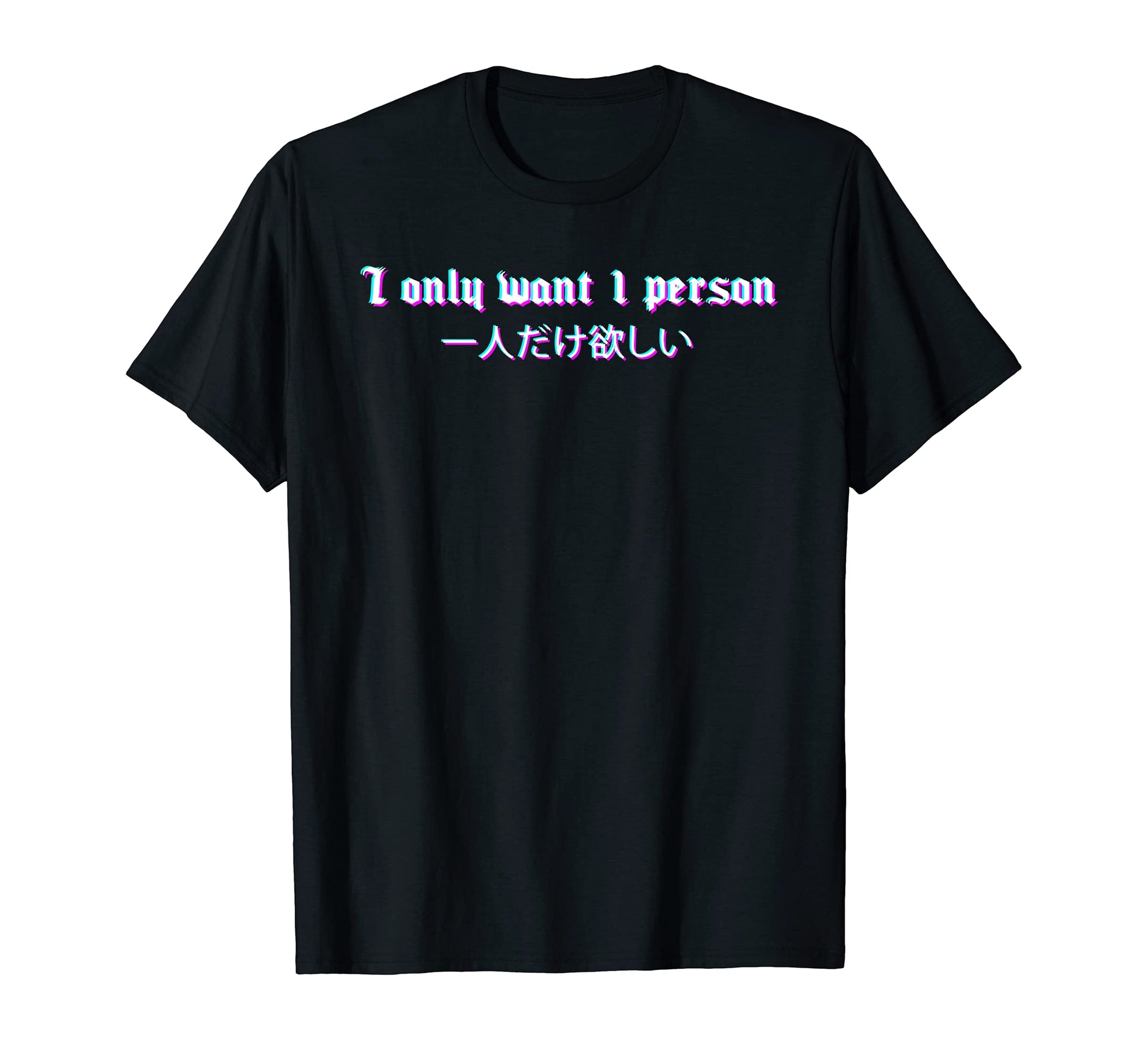 I Only Want 1 Person Vaporwave T-Shirt - Graphic Print for Adults - T-Shirt, Sweatshirt, Hoodie