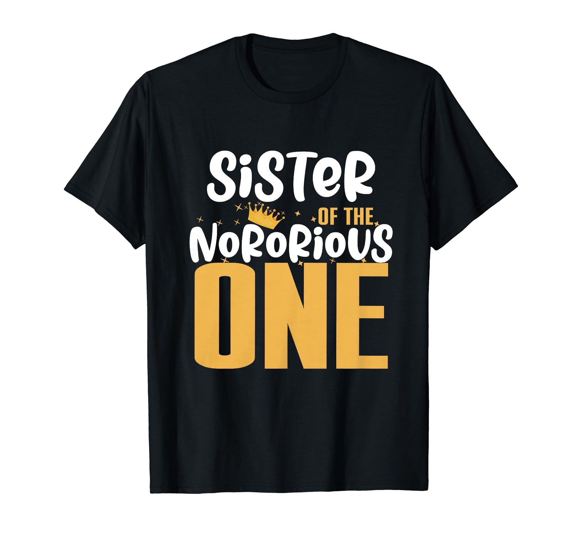 Sister Notorious One Old School 1St T-Shirt - Unique Graphic for Adults - T-Shirt, Sweatshirt, Hoodie