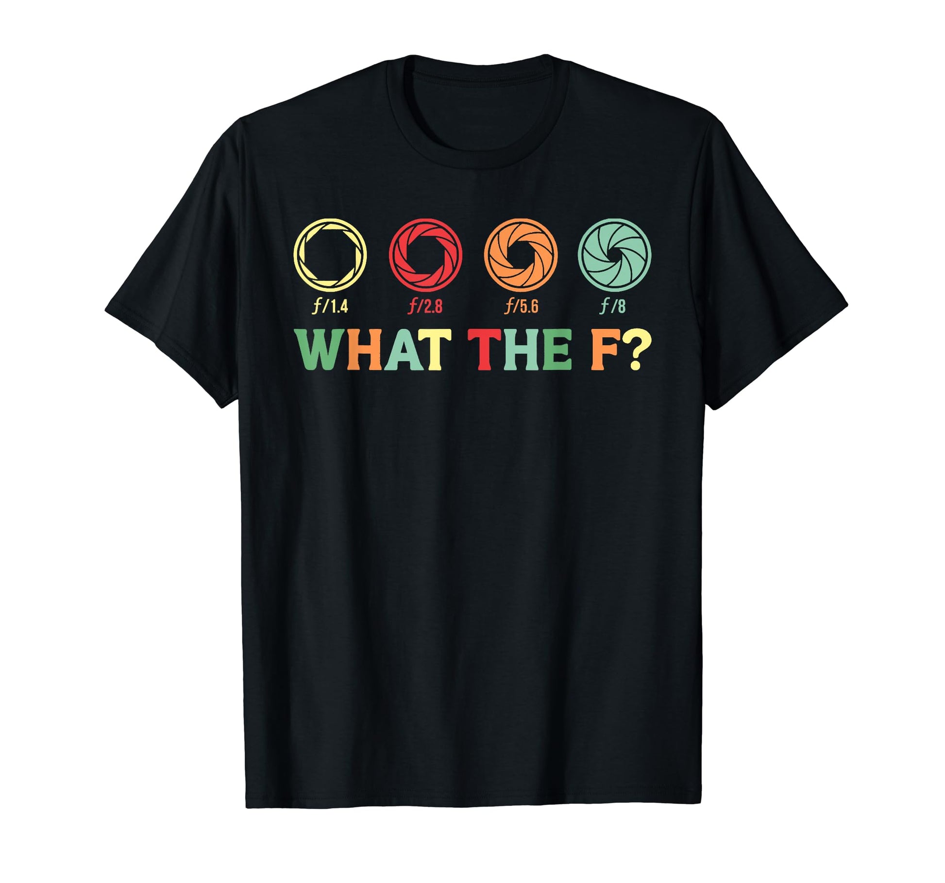 Funny Photographer What F Dslr Camera T-Shirt - Trendy Graphic for Adults - T-Shirt, Sweatshirt, Hoodie