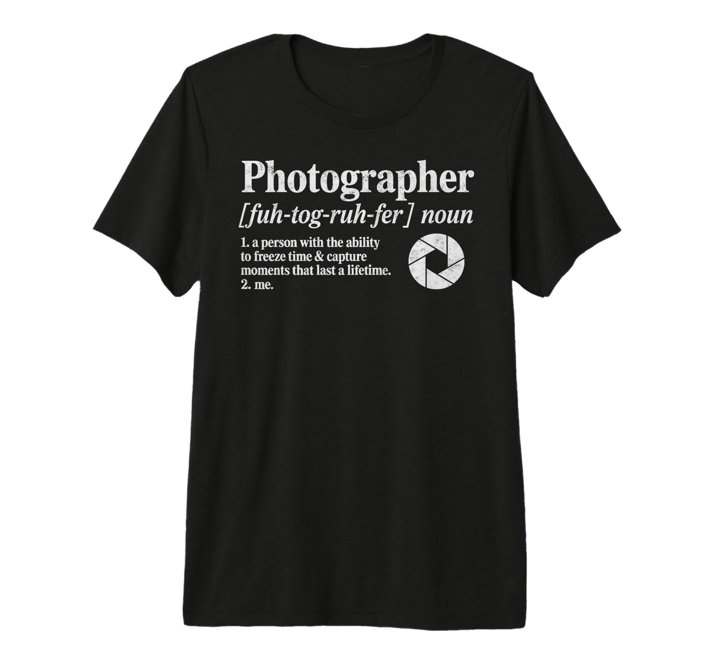 Photographer Definition Photography T-Shirt - Fun Novelty Design Men Women - T-Shirt, Sweatshirt, Hoodie