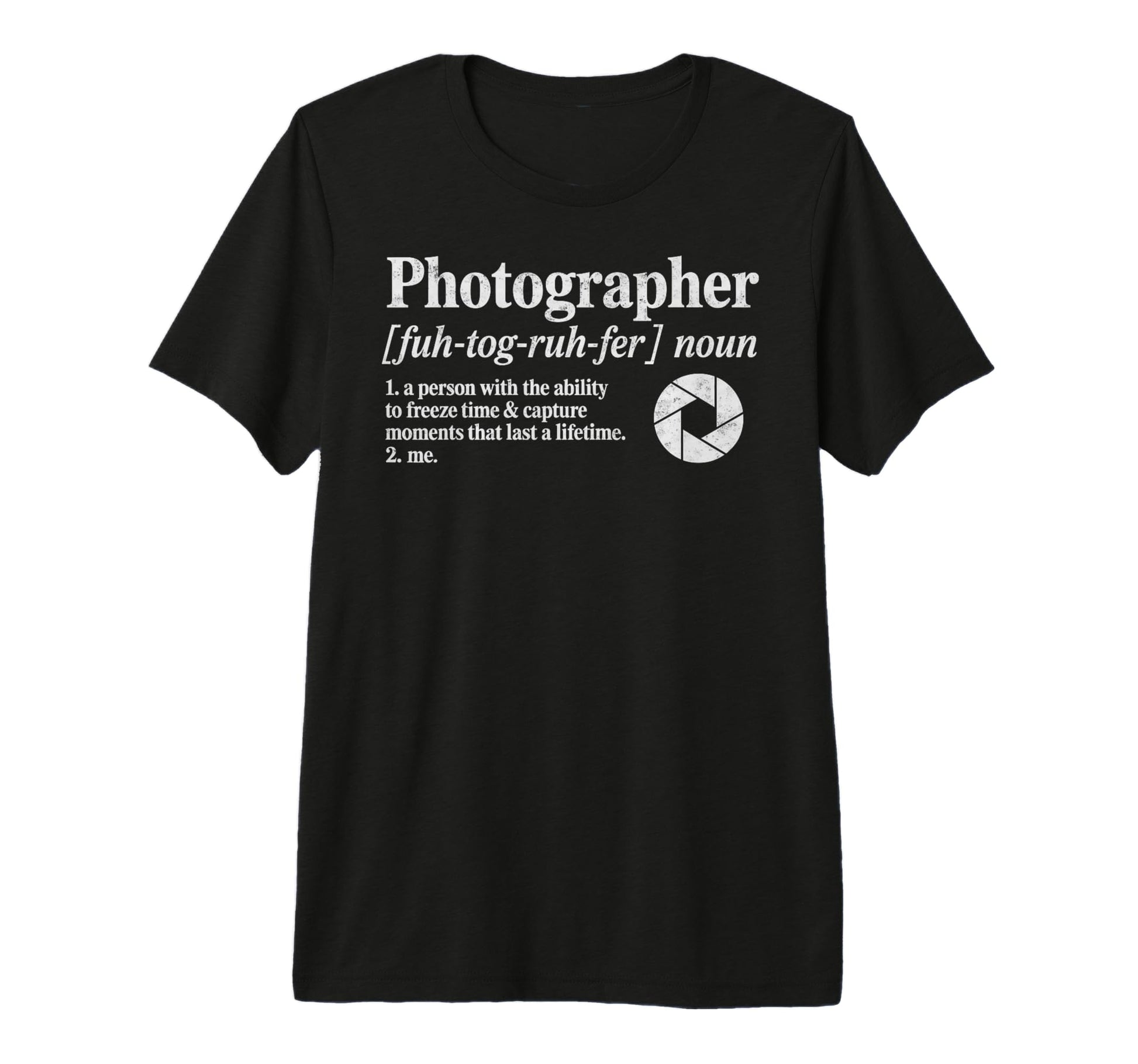 Photographer Definition Photography T-Shirt - Fun Novelty Design Men Women - T-Shirt, Sweatshirt, Hoodie