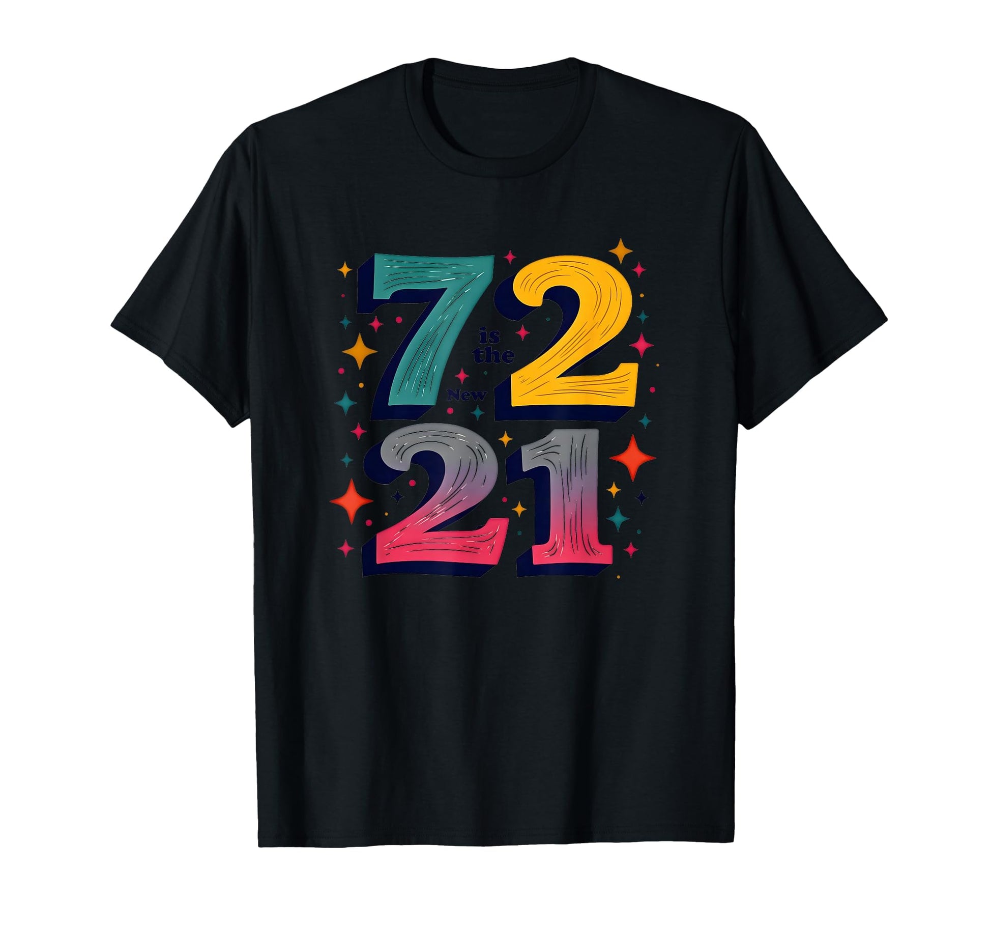 72 Is New 21 Birthday Gift T-Shirt - Aesthetic Graphic Men Women - T-Shirt, Sweatshirt, Hoodie