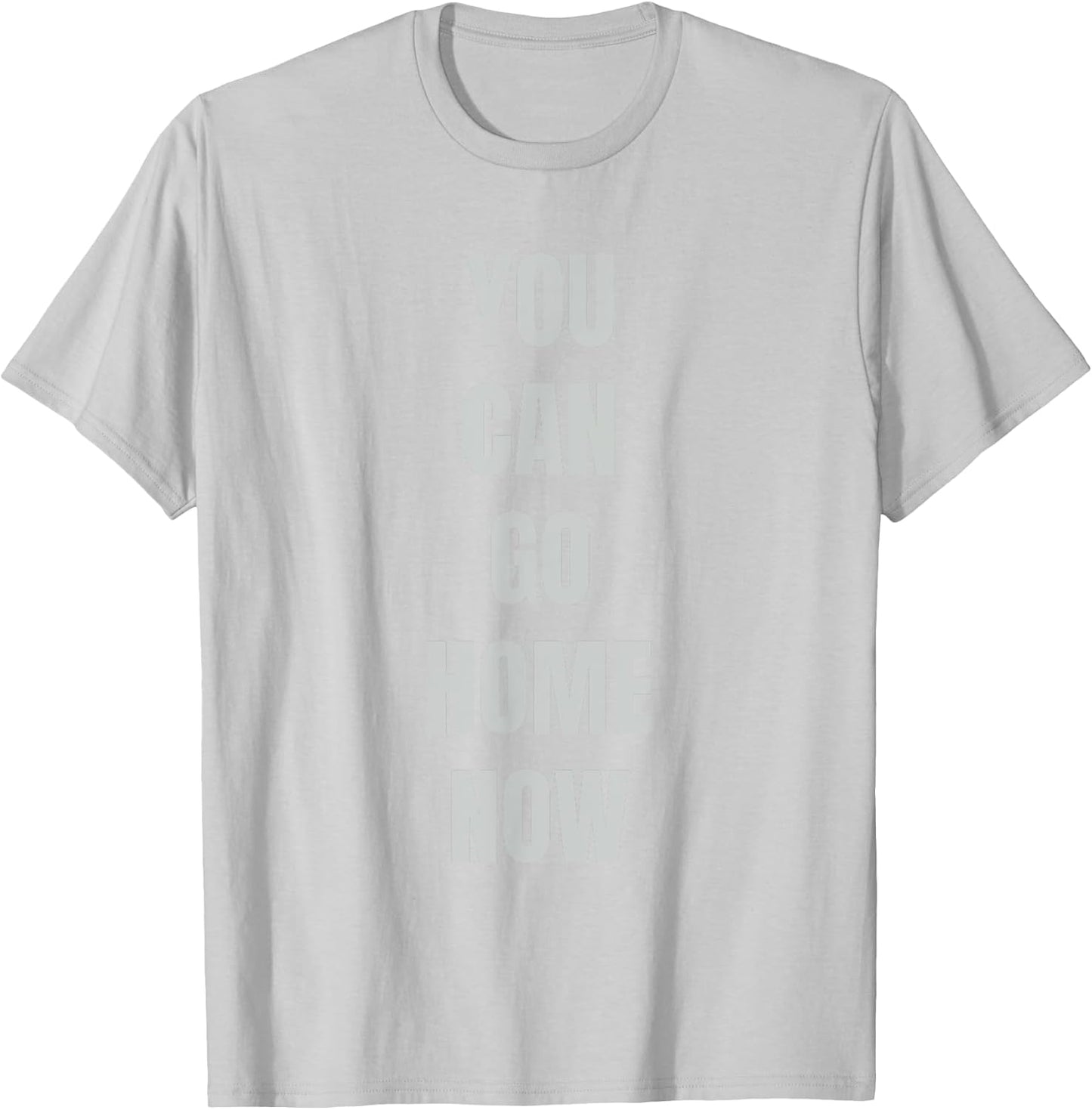 Hidden Text Gym YOU CAN GO HOME NOW - Adult & Kids T-Shirts, Sweatshirts & Hoodies apparel design preview 1