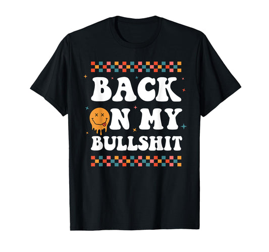 Back My Bullshit Funny Boho T-Shirt - Unique Graphic Men Women - T-Shirt, Sweatshirt, Hoodie