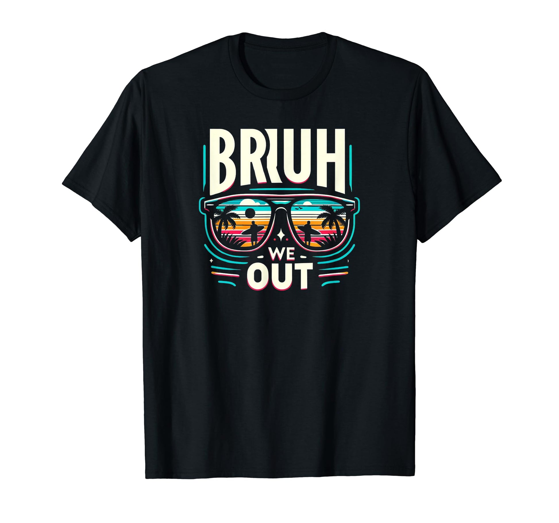 Bye Bruh We Out End School Rainbow T-Shirt - Streetwear Style Men Women - T-Shirt, Sweatshirt, Hoodie