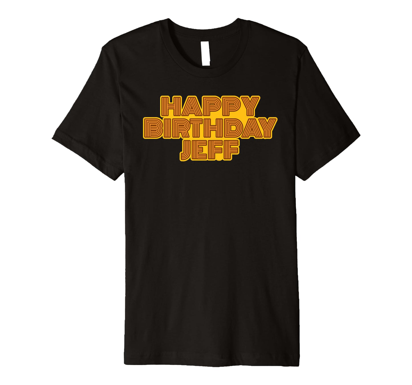 Happy Birthday Jeff Personalized Name T-Shirt - Unique Graphic for Adults - T-Shirt, Sweatshirt, Hoodie