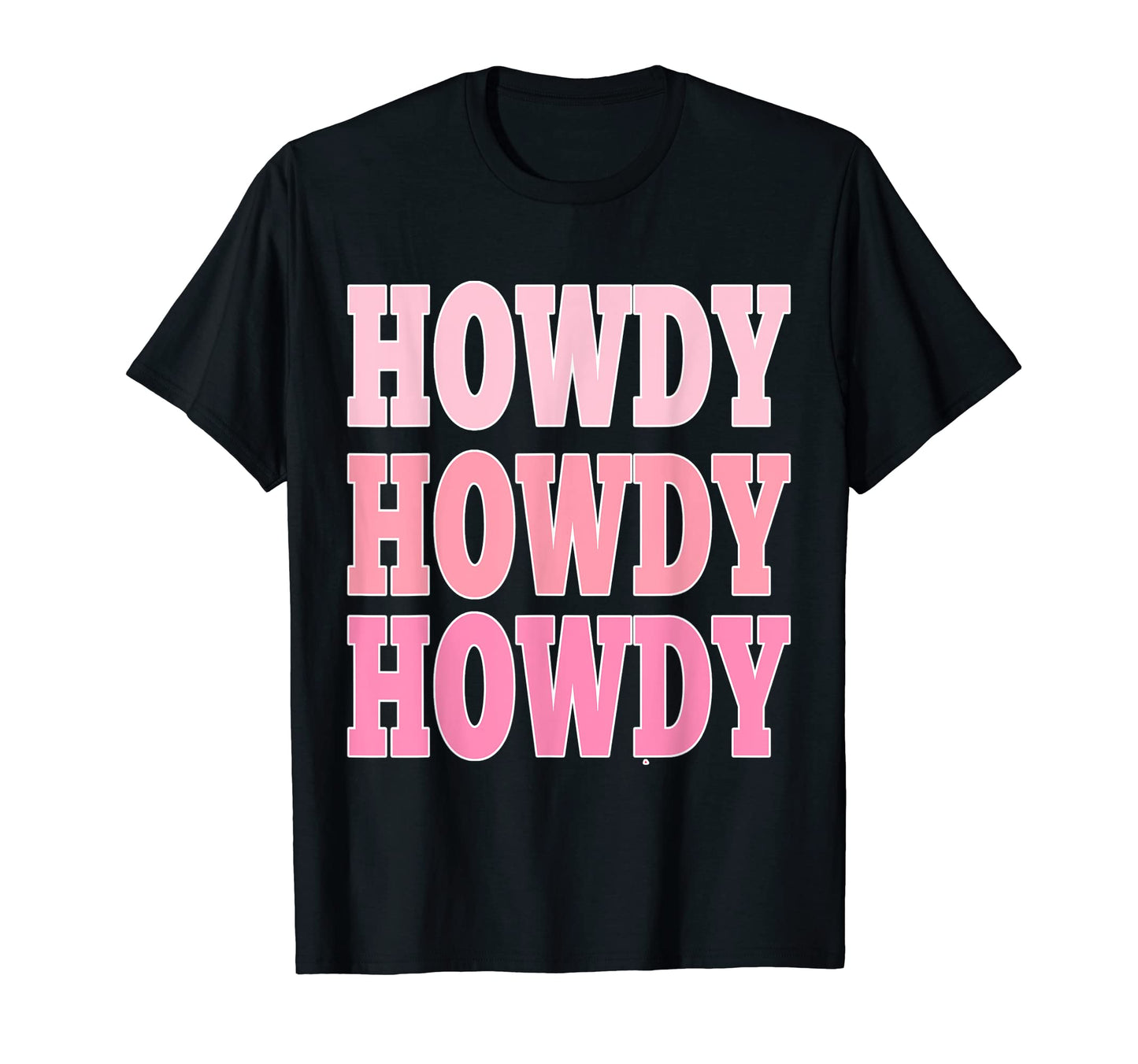 Howdy Rodeo Western Country Southern T-Shirt - Graphic Print for Adults - T-Shirt, Sweatshirt, Hoodie