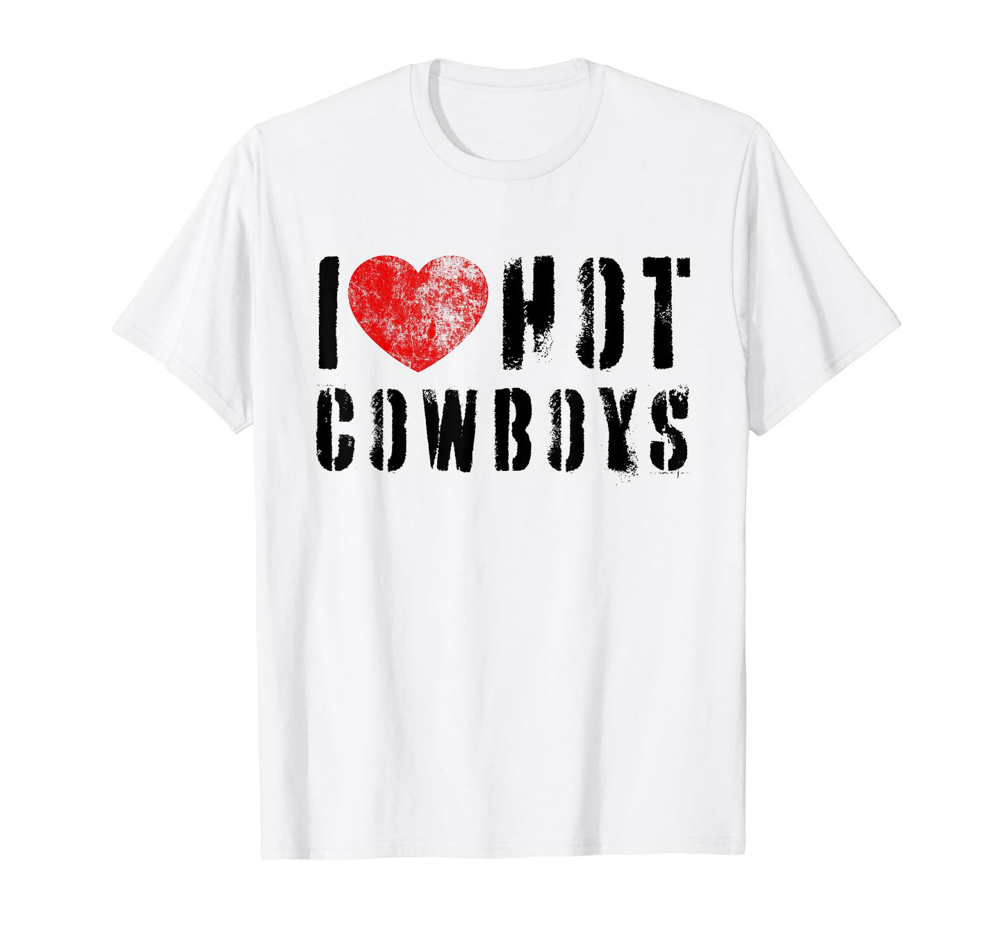 I Love Hot Cowboys I Heart Cowboys T-Shirt - Graphic Print for Adults - T-Shirt, Sweatshirt, Hoodie