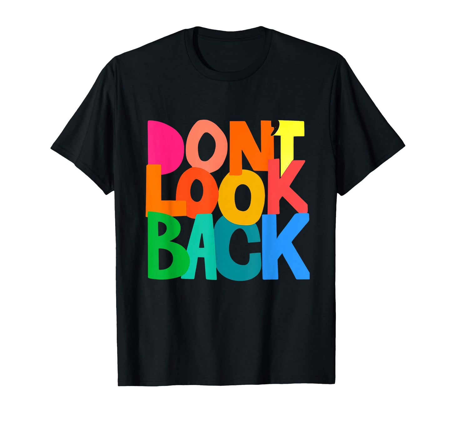 Do Not Back Colorful Typography T-Shirt - Novelty Apparel for Adults - T-Shirt, Sweatshirt, Hoodie