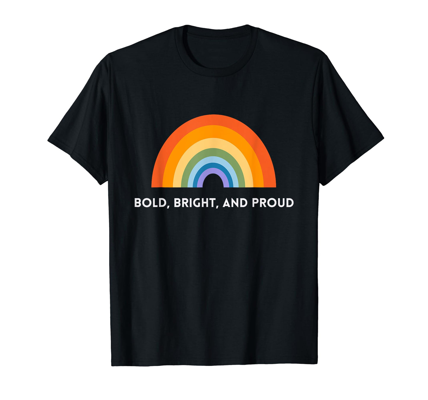 Rainbow Gay Pride Bold Bright And T-Shirt - Casual Everyday Wear Unisex - T-Shirt, Sweatshirt, Hoodie