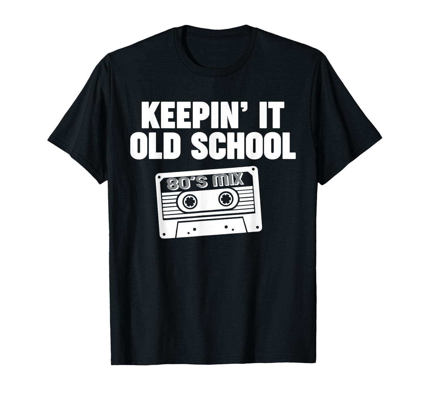 Keepin It Old School T-Shirt - Trendy Graphic for Adults - T-Shirt, Sweatshirt, Hoodie