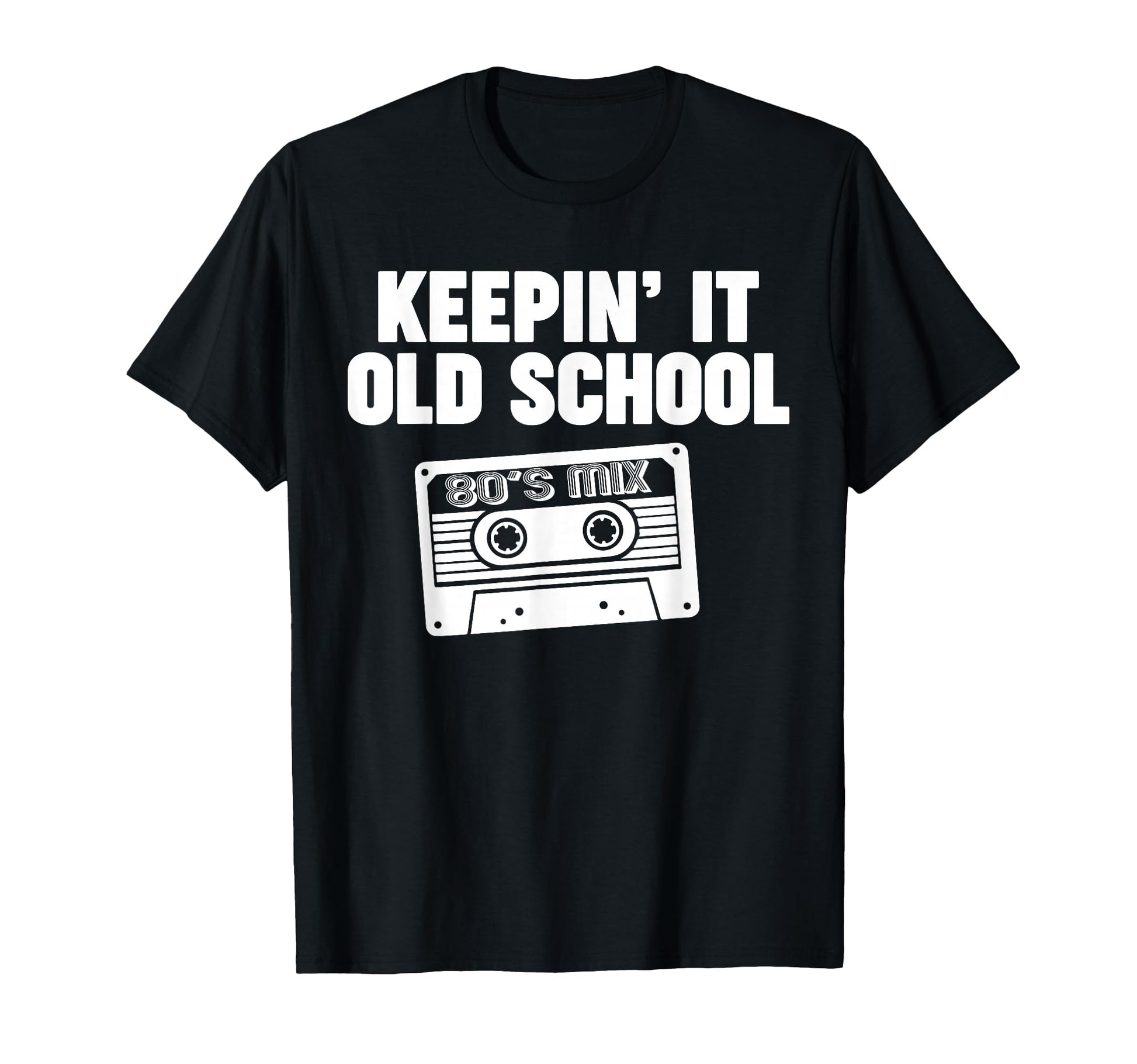 Keepin It Old School T-Shirt - Trendy Graphic for Adults - T-Shirt, Sweatshirt, Hoodie