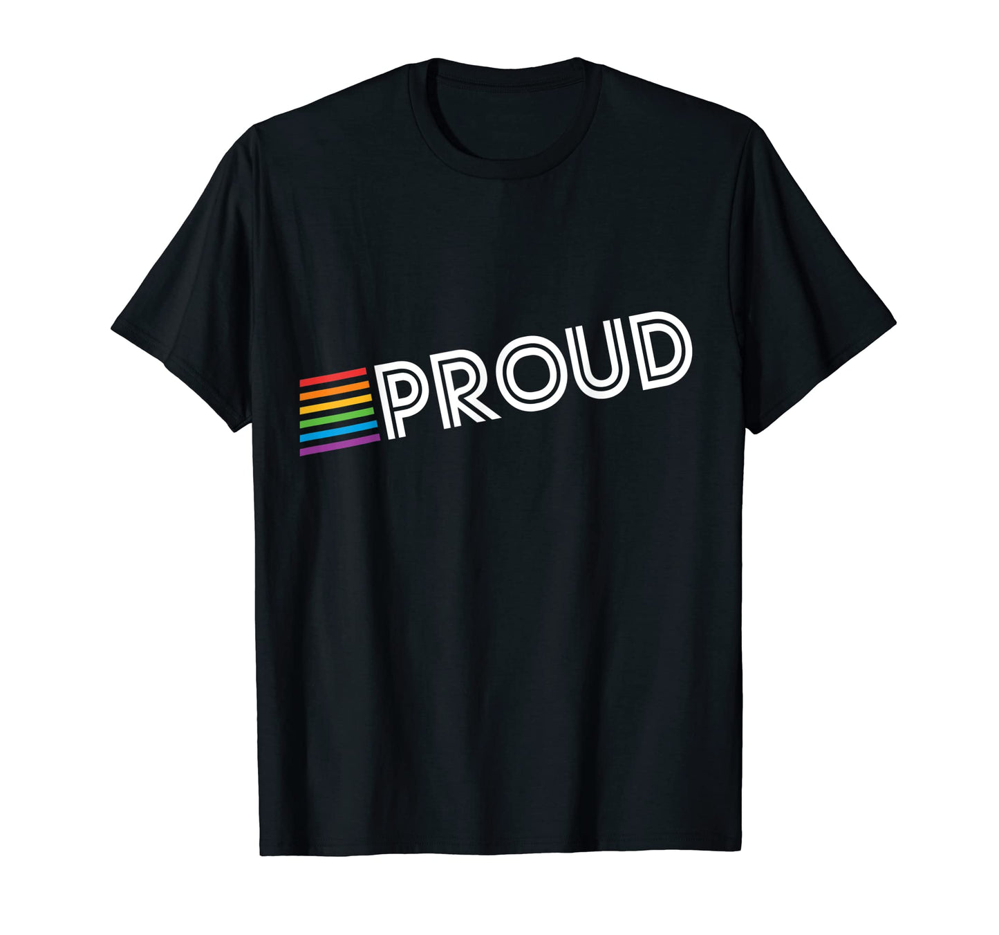 Rainbow Proud T-Shirt - Casual Everyday Wear Men Women - T-Shirt, Sweatshirt, Hoodie