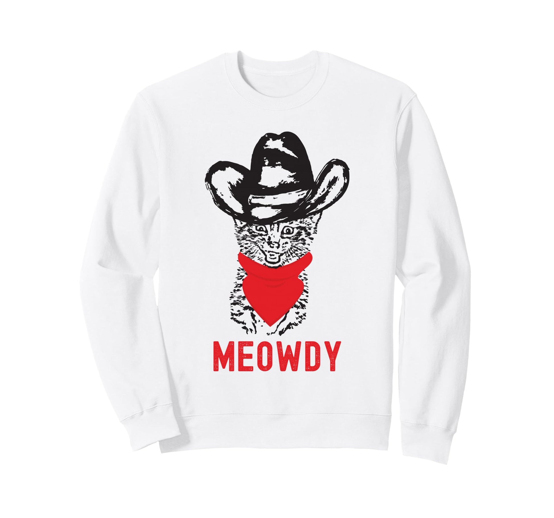 Meowdy Funny Joke Cat Lover Meow Sweatshirt - Casual Everyday Wear Unisex - T-Shirt, Sweatshirt, Hoodie