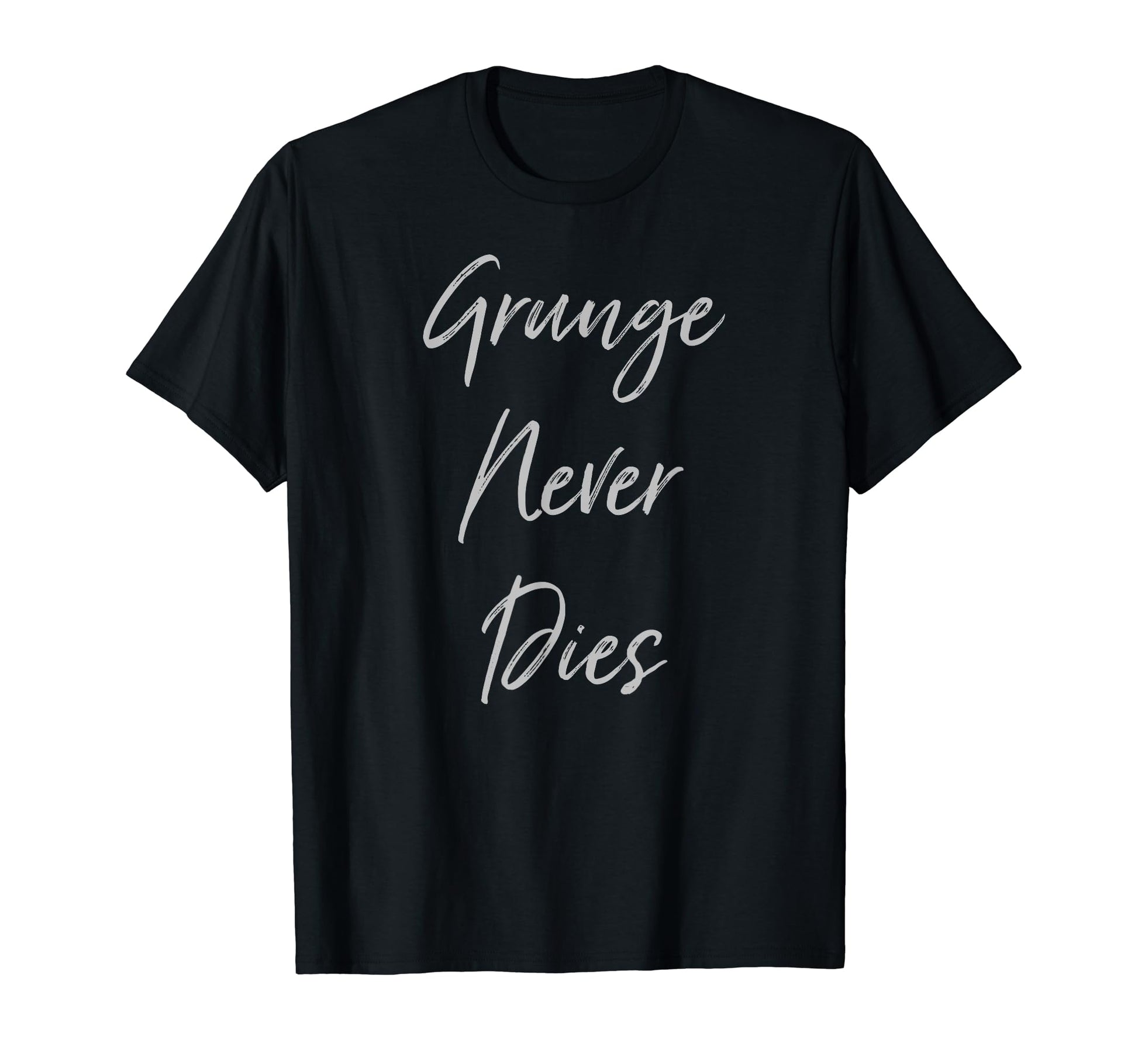 Grunge Never Dies 90S Music T-Shirt - Casual Everyday Wear for Adults - T-Shirt, Sweatshirt, Hoodie