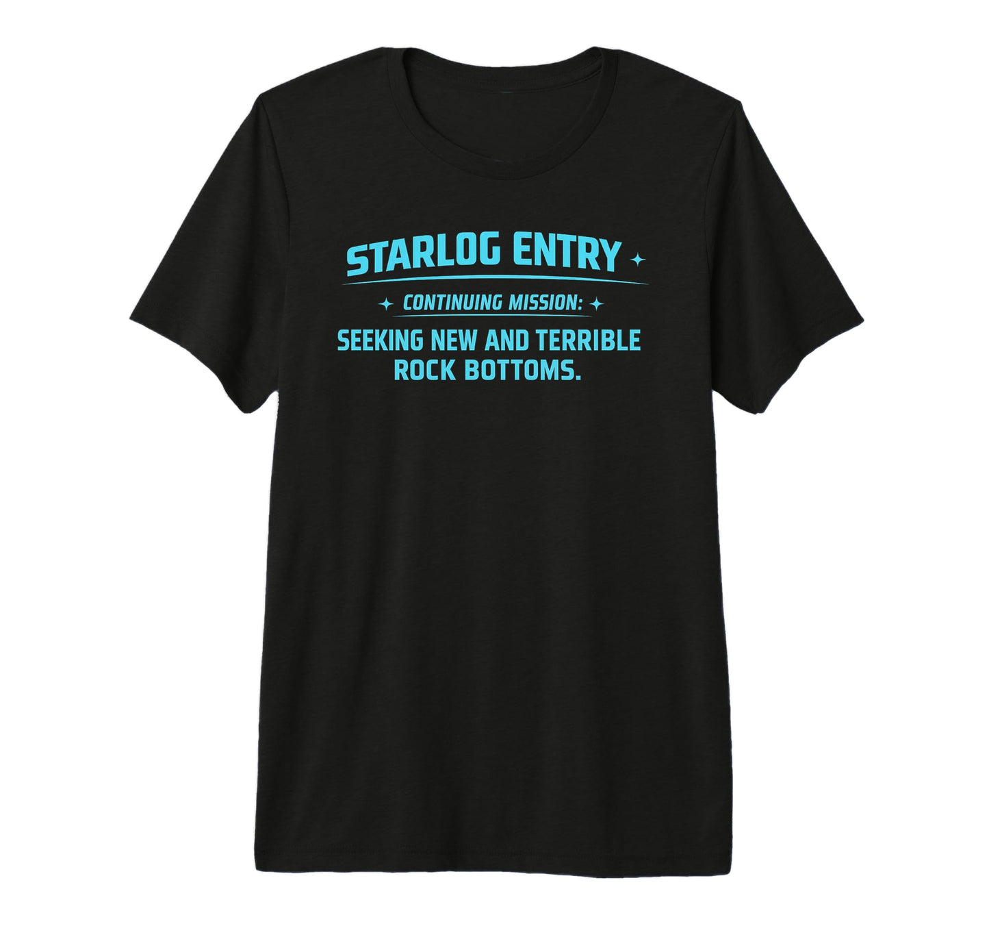 Starlog Entry Seeking New Rock Bottoms Tri T-Shirt - Graphic Print Unisex - T-Shirt, Sweatshirt, Hoodie