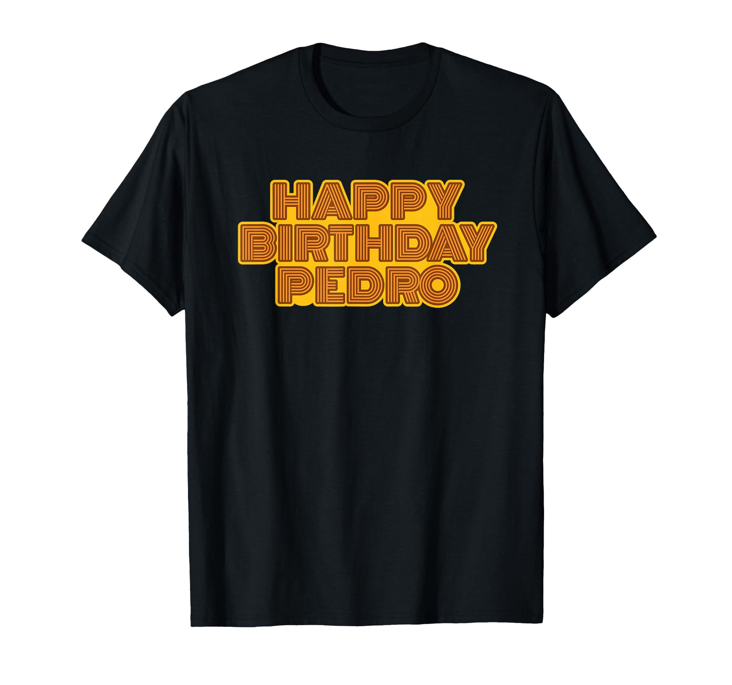 Happy Birthday Pedro Personalized Name T-Shirt - Graphic Print for Adults - T-Shirt, Sweatshirt, Hoodie