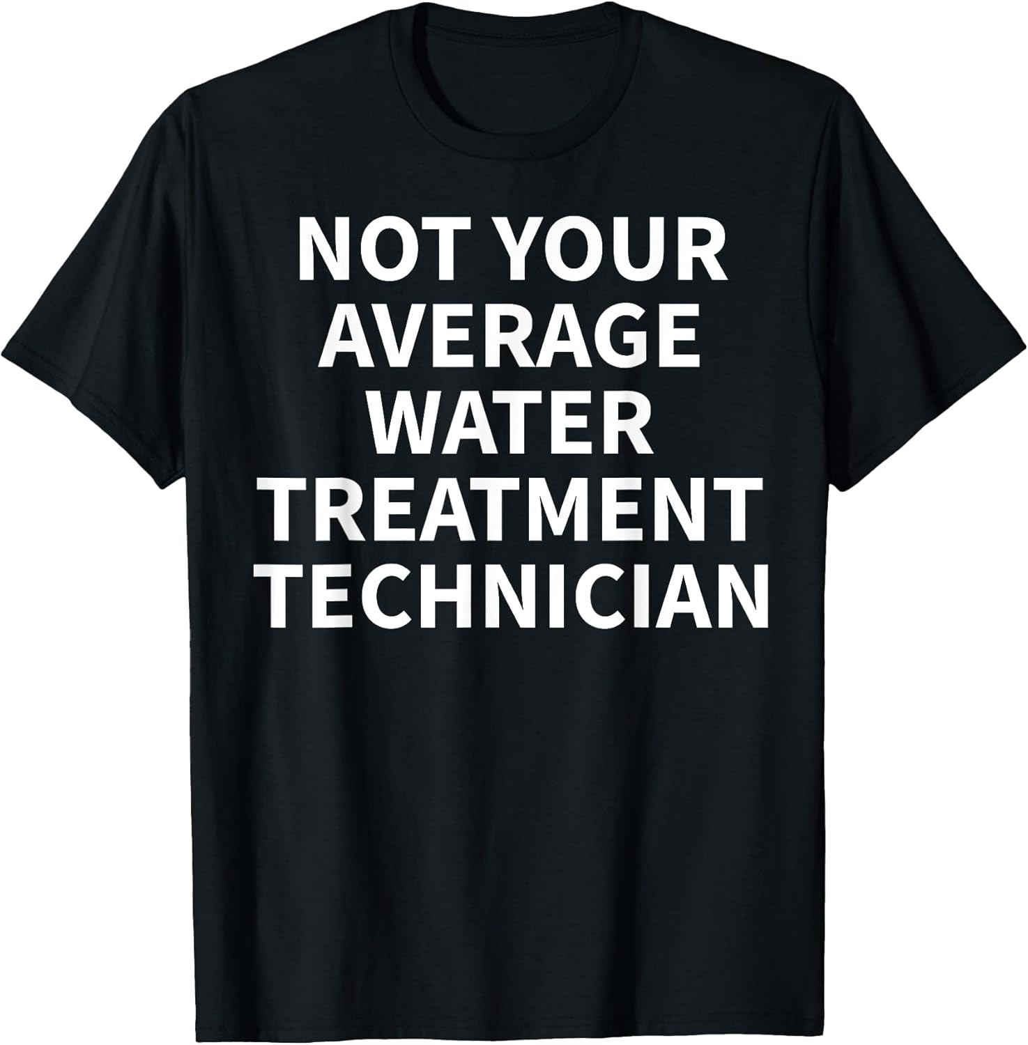 Cool Water Treatment Technician Humor Quote Merch - Adult & Kids T-Shirts, Sweatshirts & Hoodies apparel design preview 1