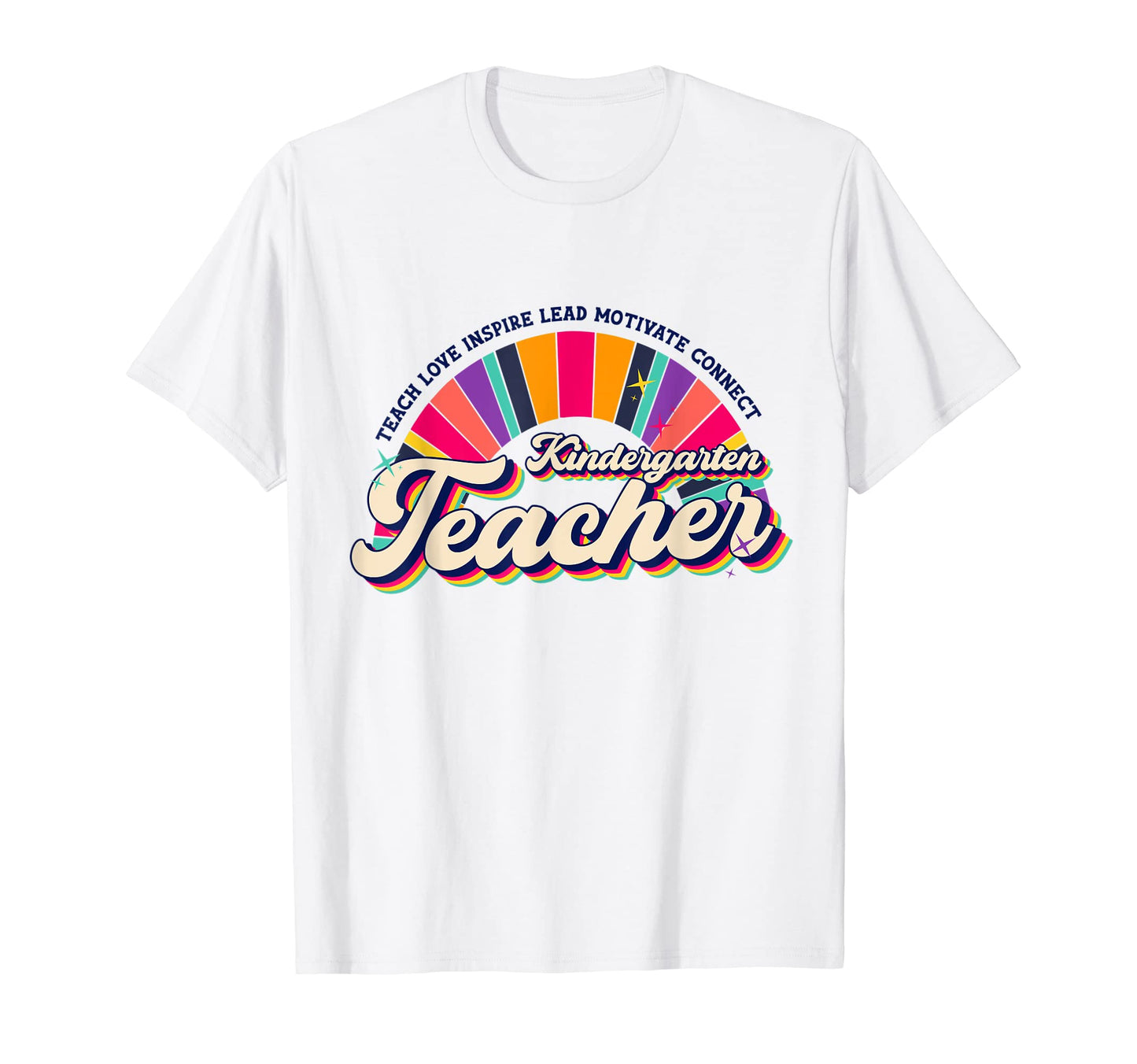 Teach Love Inspire Kindergarten T-Shirt - Custom Art Print Men Women - T-Shirt, Sweatshirt, Hoodie