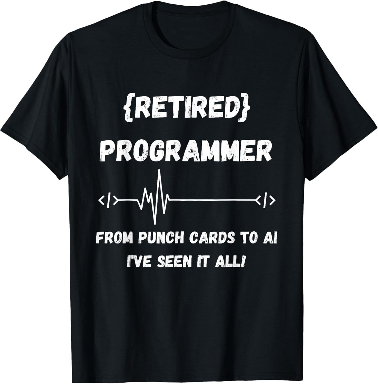 From Punch Cards to AI, I've Seen It All! - Adult & Kids T-Shirts, Sweatshirts & Hoodies apparel design preview 1