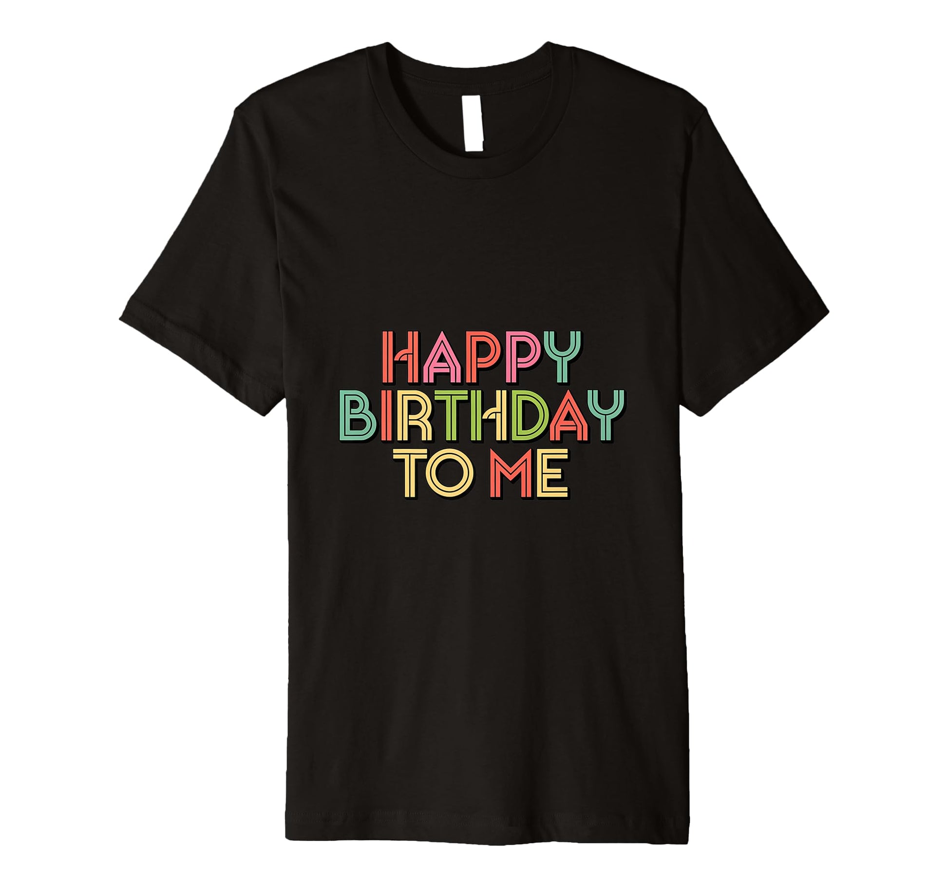 Colorful Typography Birthday T-Shirt - Fun Novelty Design Men Women - T-Shirt, Sweatshirt, Hoodie