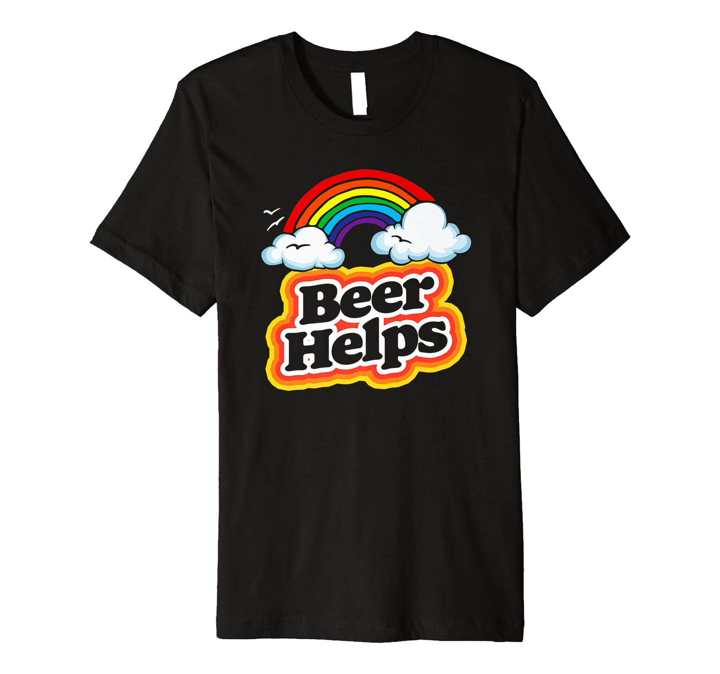 Beer Helps Funny 80S Rainbow Sarcastic T-Shirt - Unique Graphic for Adults - T-Shirt, Sweatshirt, Hoodie