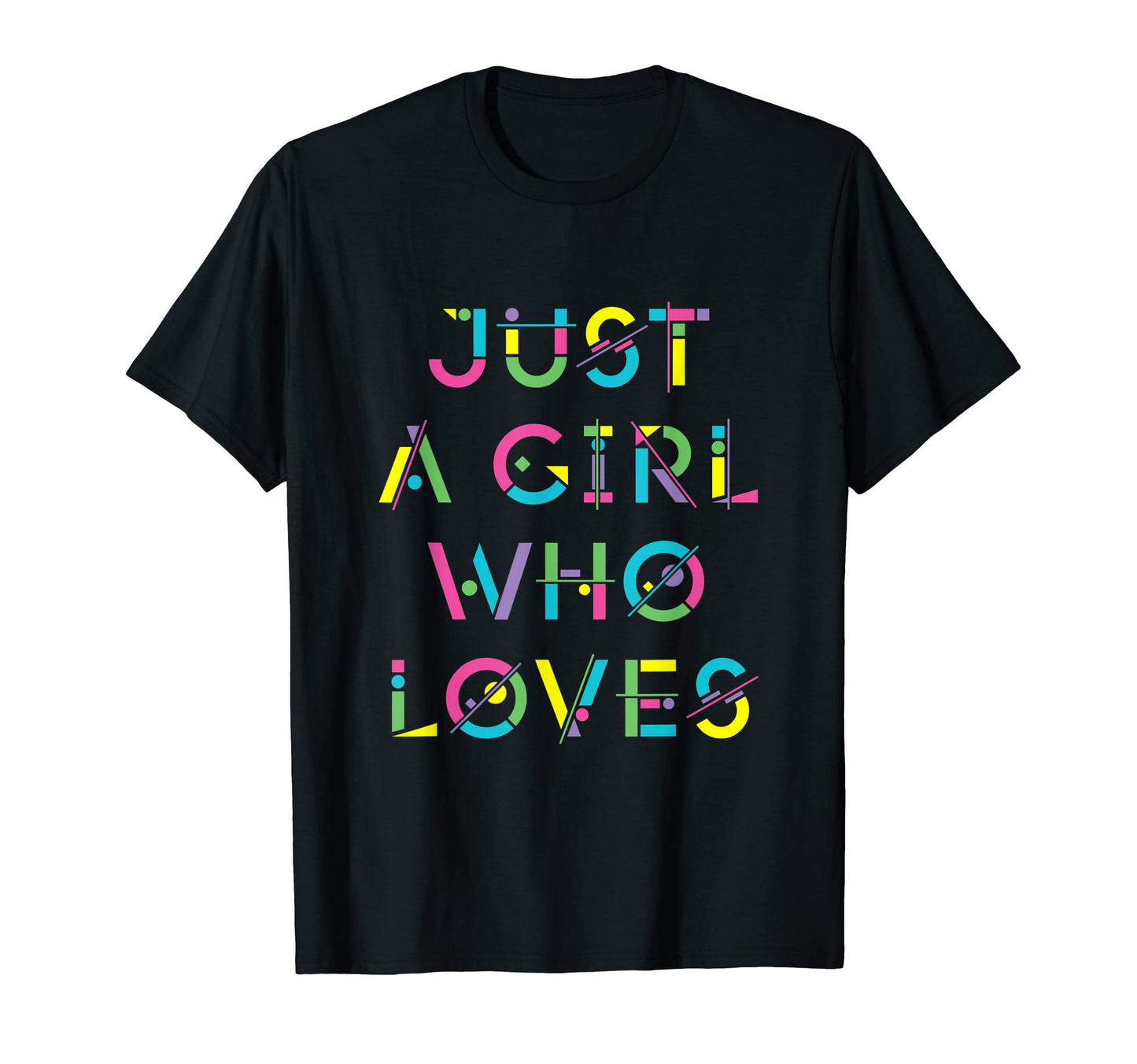 Just Who Loves 80S Geometric Typography T-Shirt - Graphic Print for Adults - T-Shirt, Sweatshirt, Hoodie