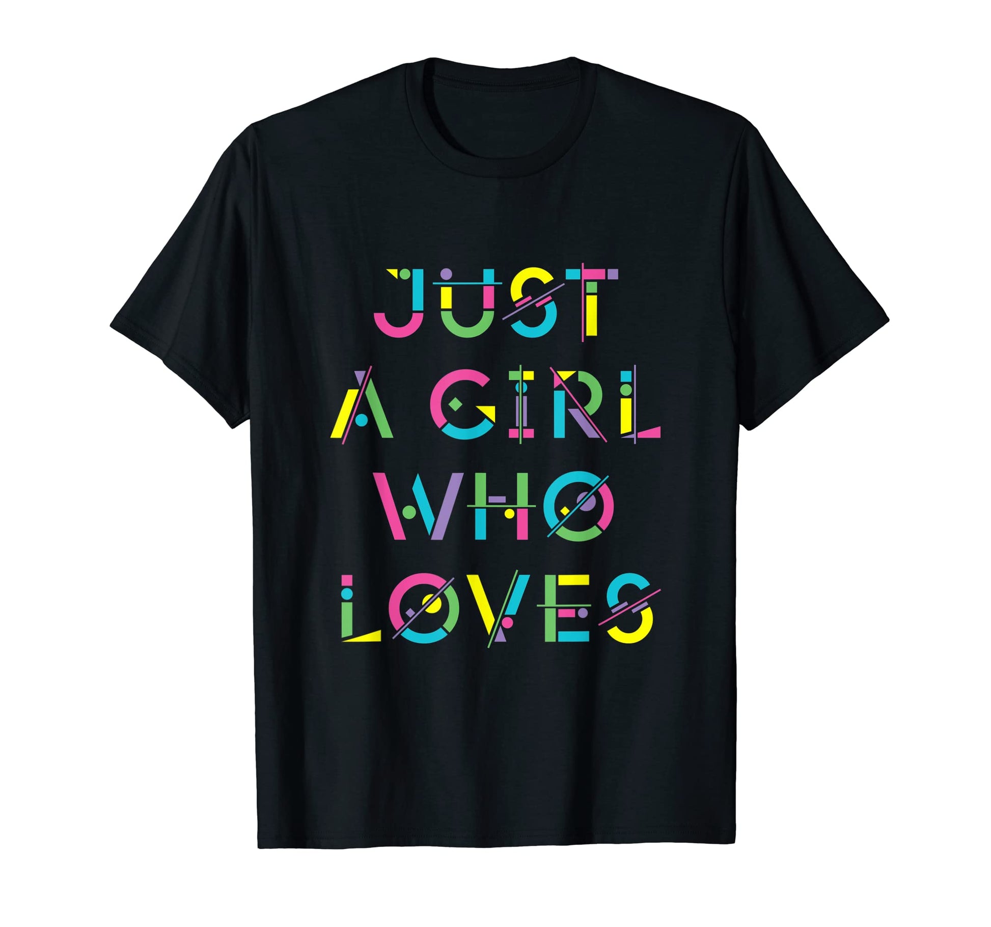 Just Who Loves 80S Geometric Typography T-Shirt - Graphic Print for Adults - T-Shirt, Sweatshirt, Hoodie