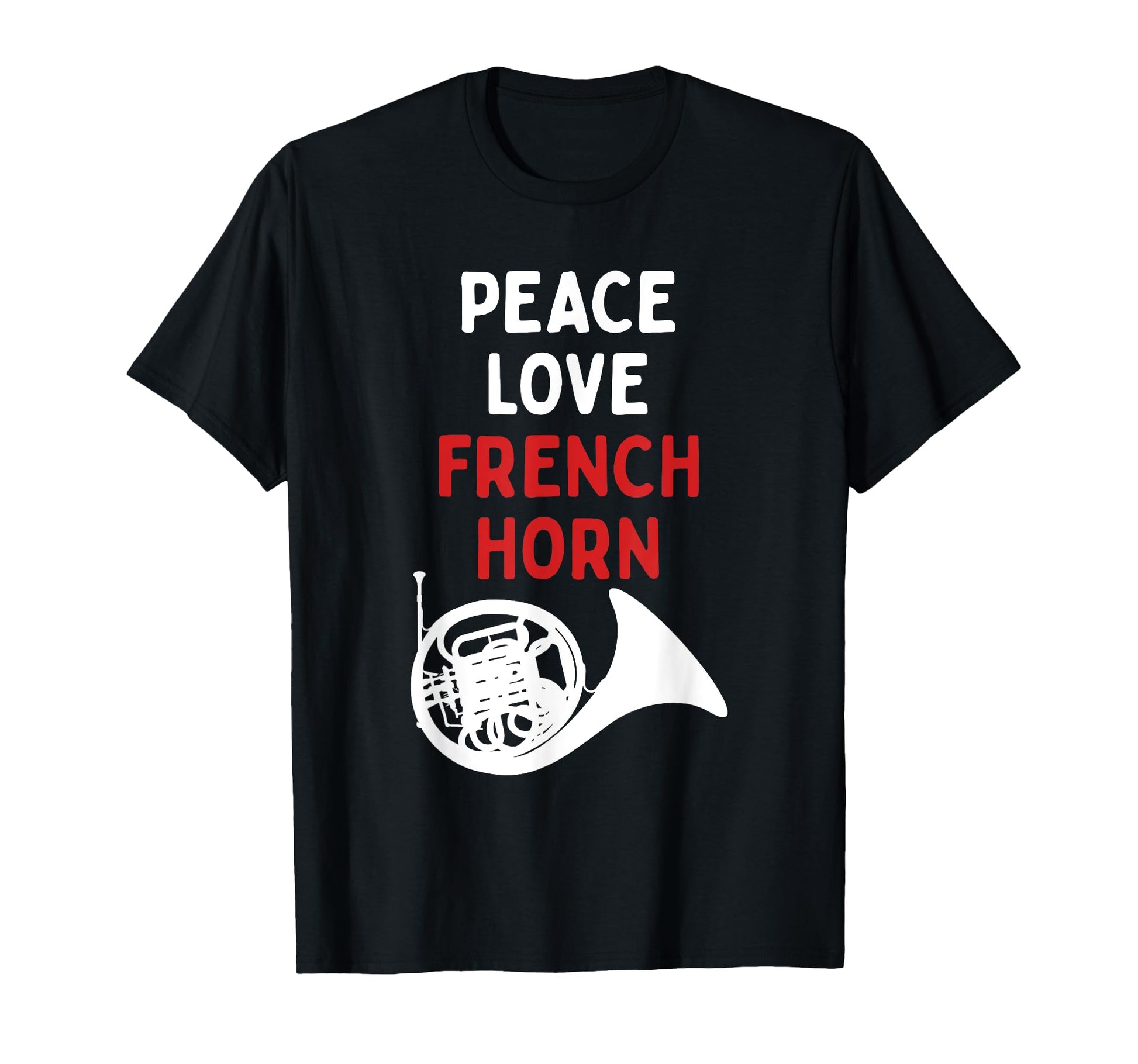 French Hornist Peace Love French Horn T-Shirt - Streetwear Style Men Women - T-Shirt, Sweatshirt, Hoodie