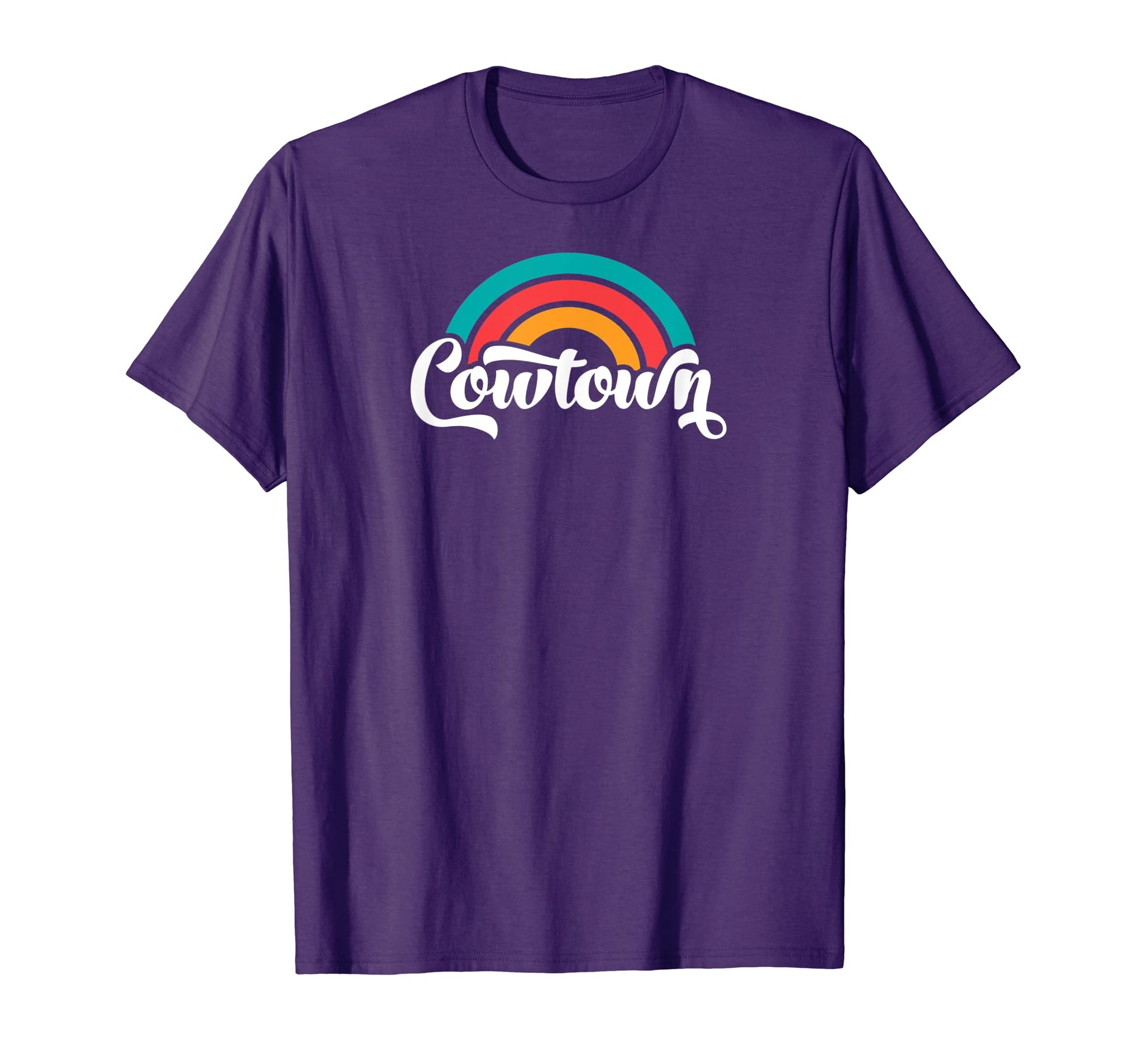Cowtown Fort Worth Tx Script Rainbow T-Shirt - Casual Everyday Wear Unisex - T-Shirt, Sweatshirt, Hoodie